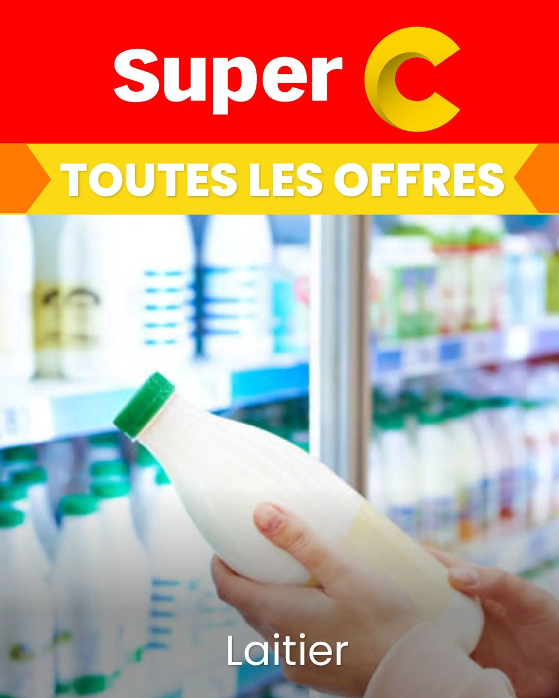 Super C promos de produits laitiers du 24 janvier au 8 février 2025 - Circulaires page 1