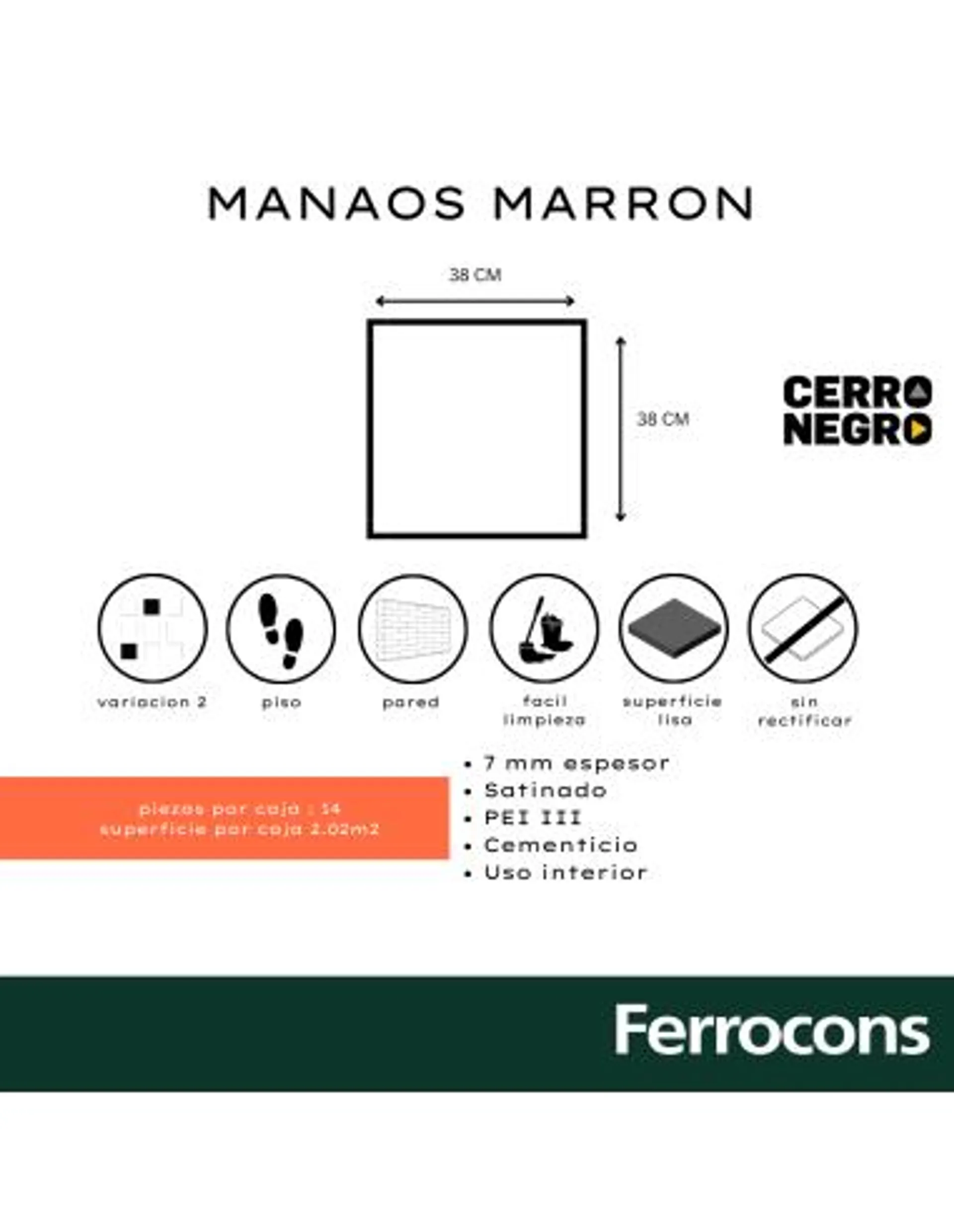 SEGUNDA - CERRO NEGRO MANAOS MARRON 38X38