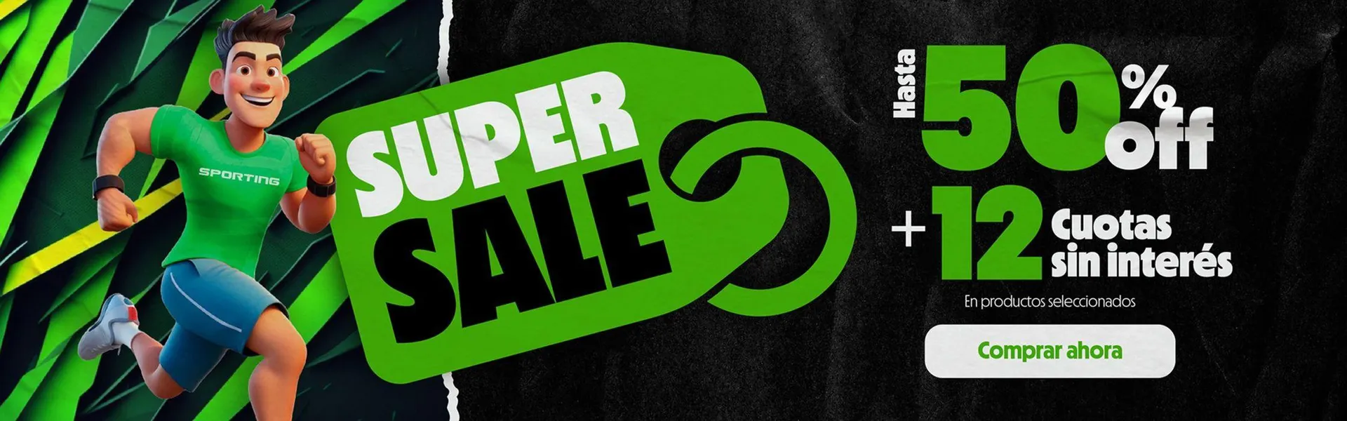 Super Sale Hasta 50% OFF + 12 cuotas sin interés - 1