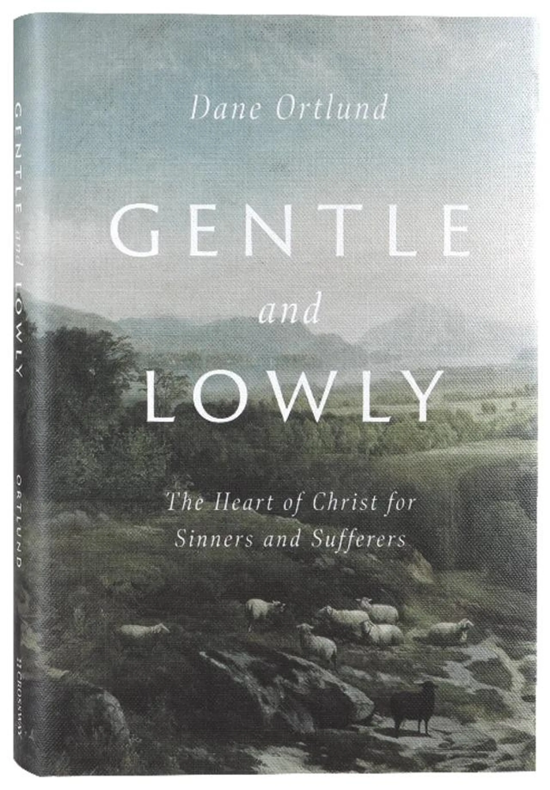 Gentle and Lowly: The Heart of Christ For Sinners and Sufferers