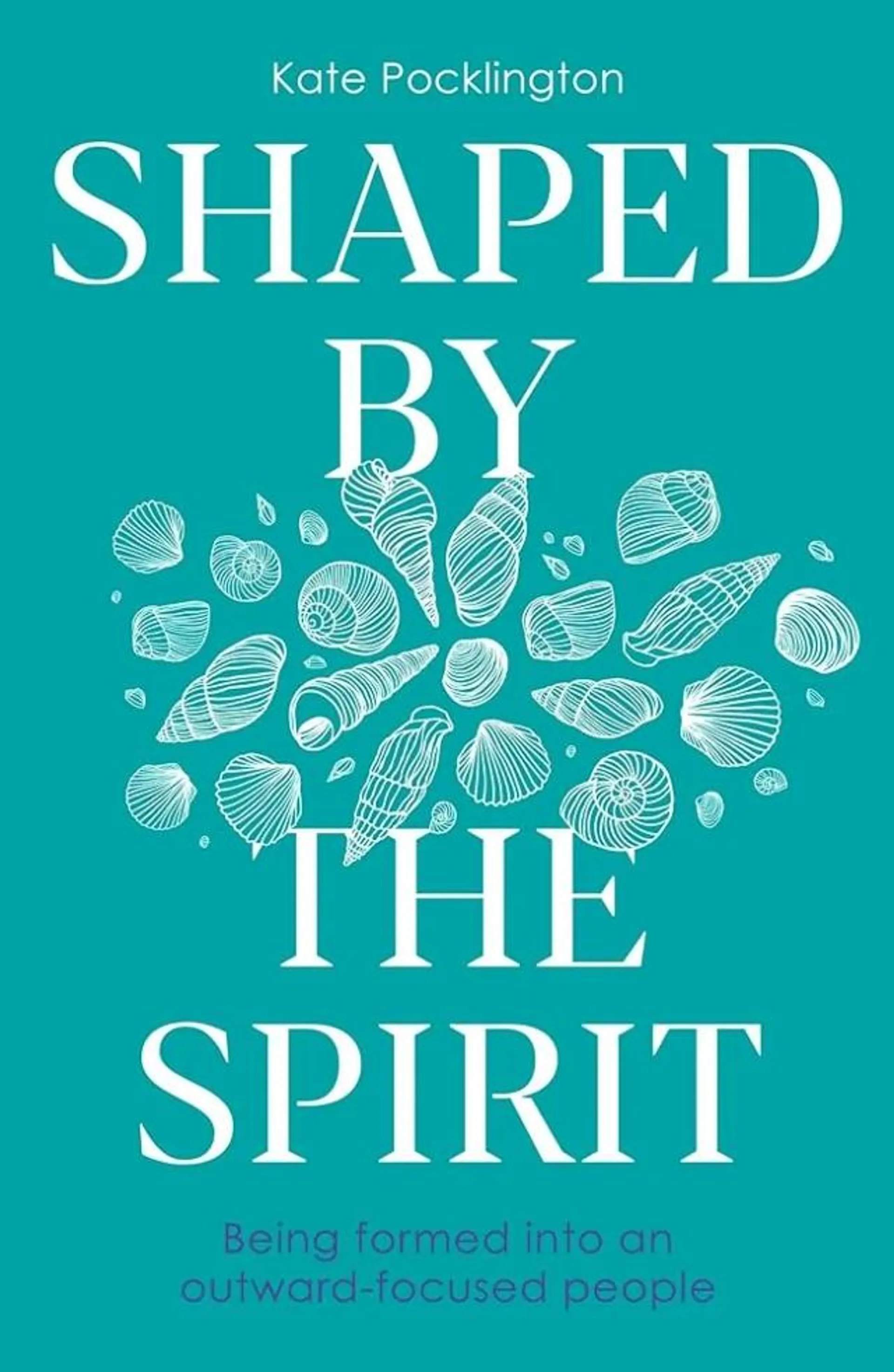 Shaped By the Spirit: Being Formed Into An Outward-Focused People