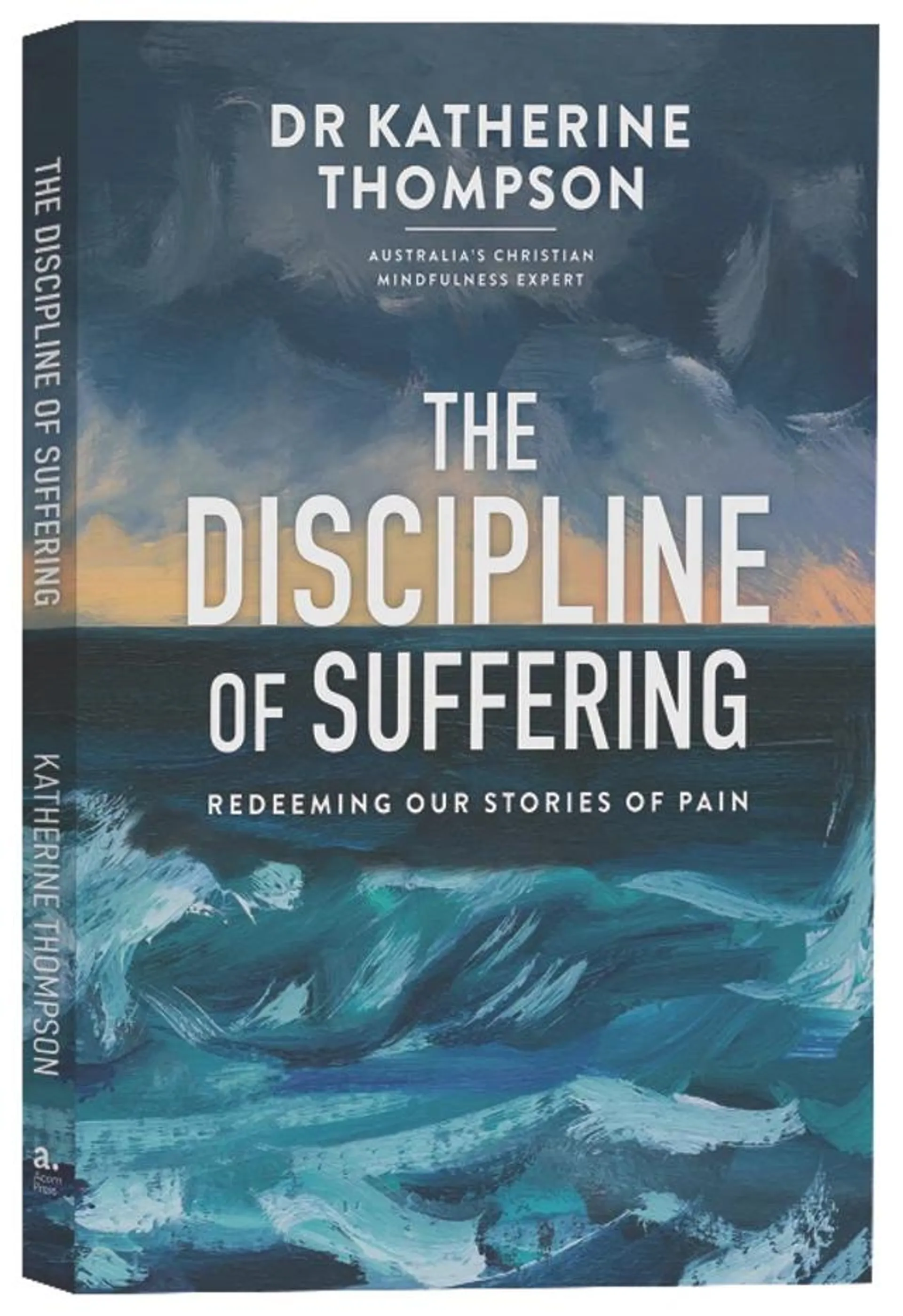 Discipline of Suffering: Redeeming Our Stories of Pain