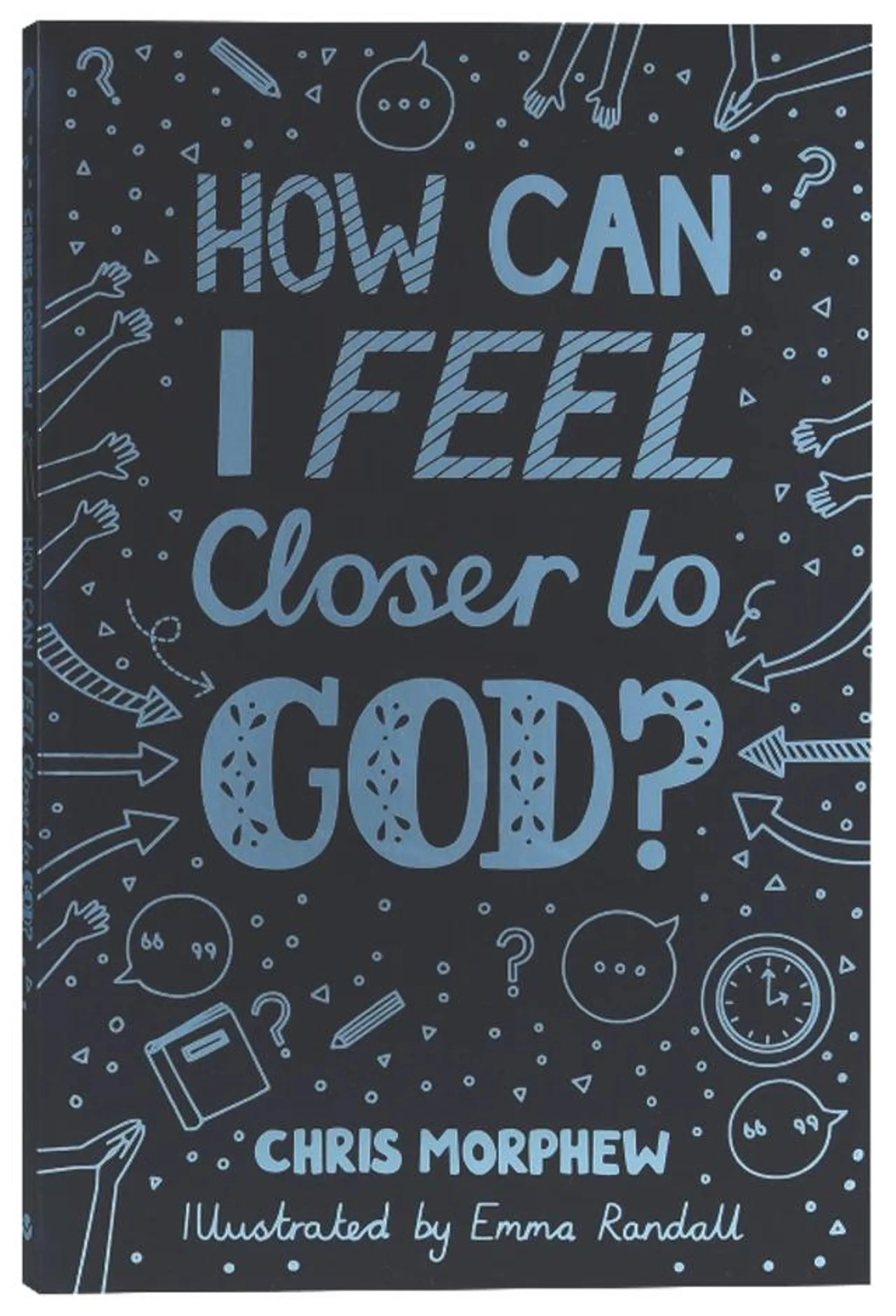 How Can I Feel Closer to God? (The Big Questions Series)