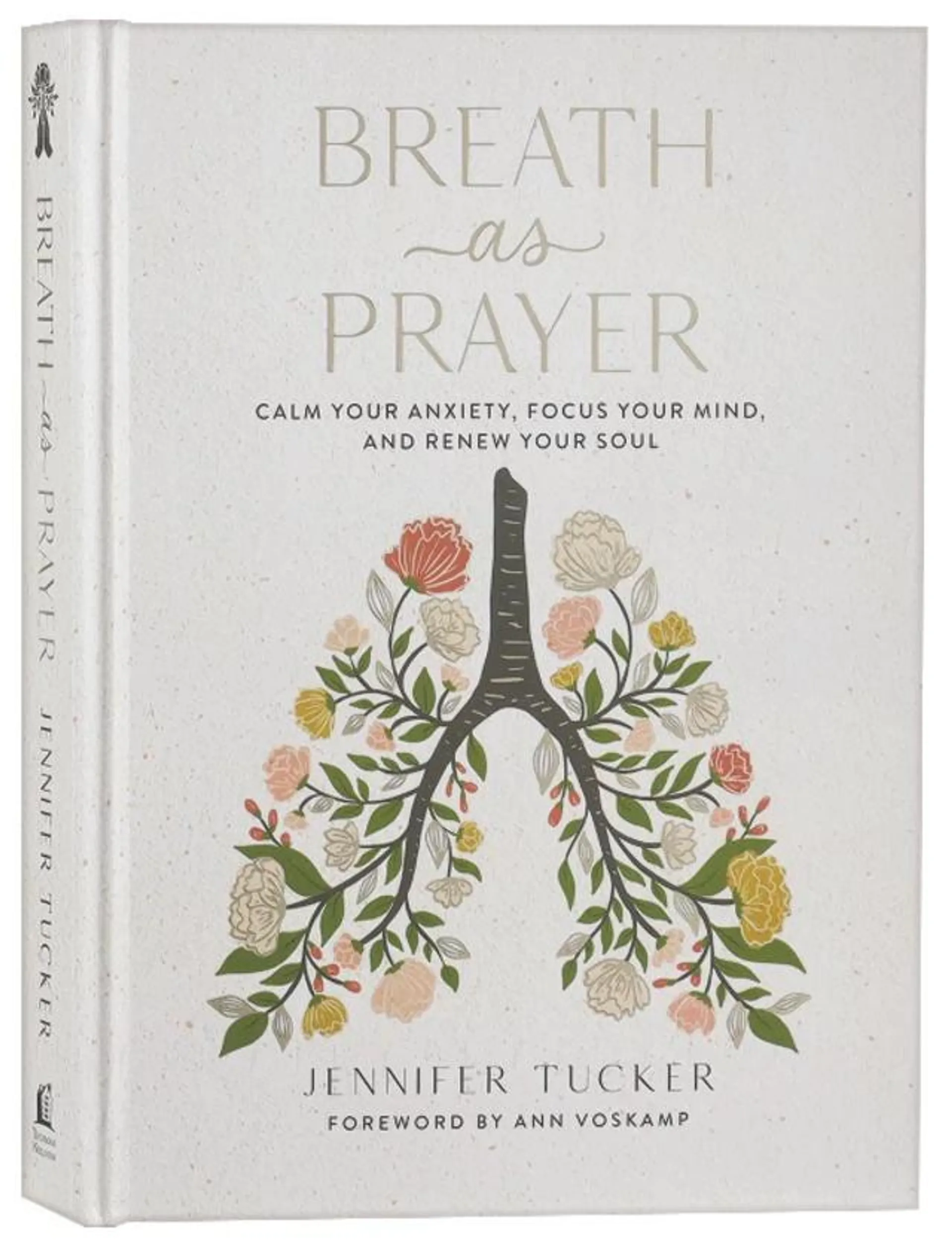 Breath as Prayer: Calm Your Anxiety, Focus Your Mind, and Renew Your Soul