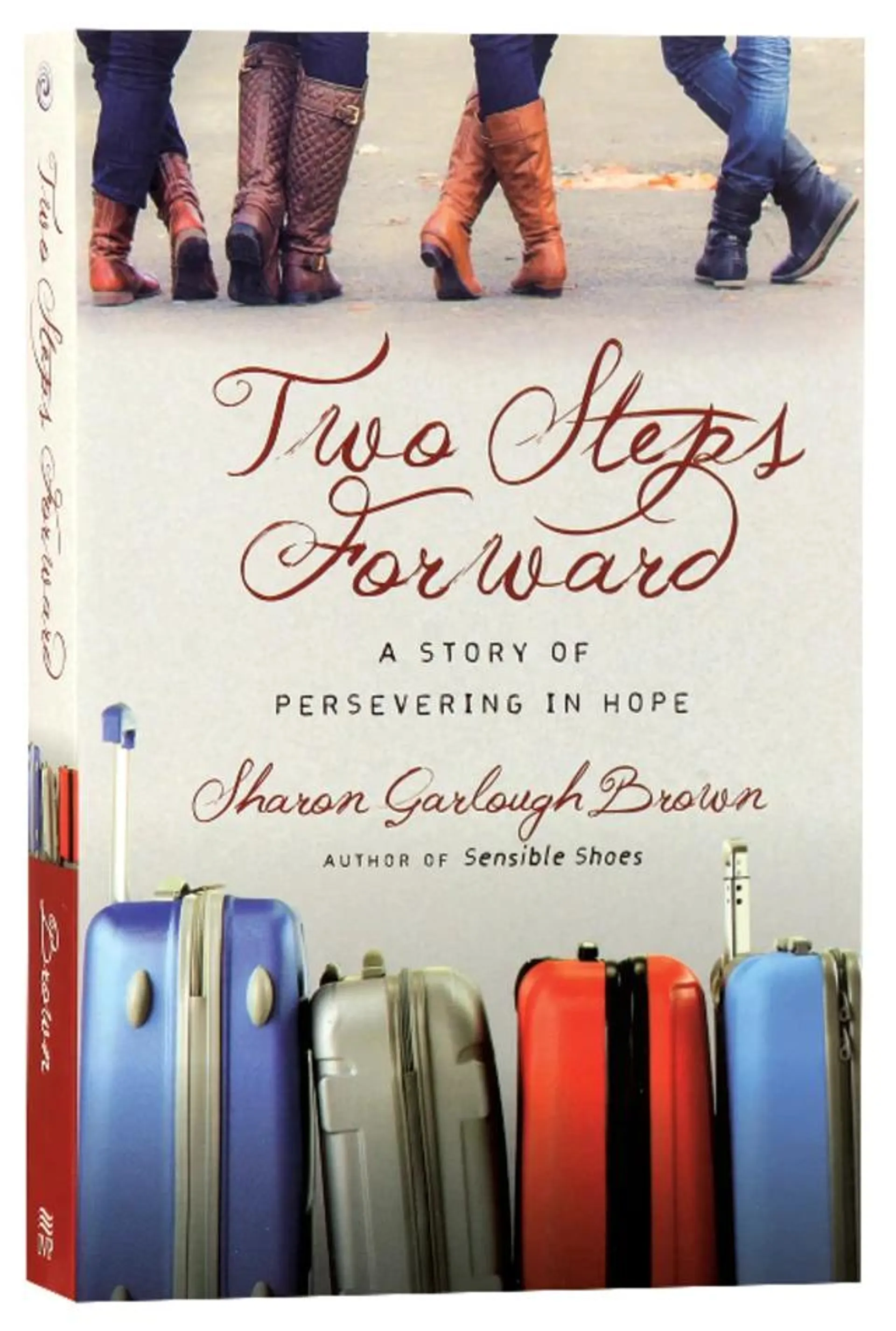 Two Steps Forward: A Story of Persevering in Hope (#02 in Sensible Shoes Series)