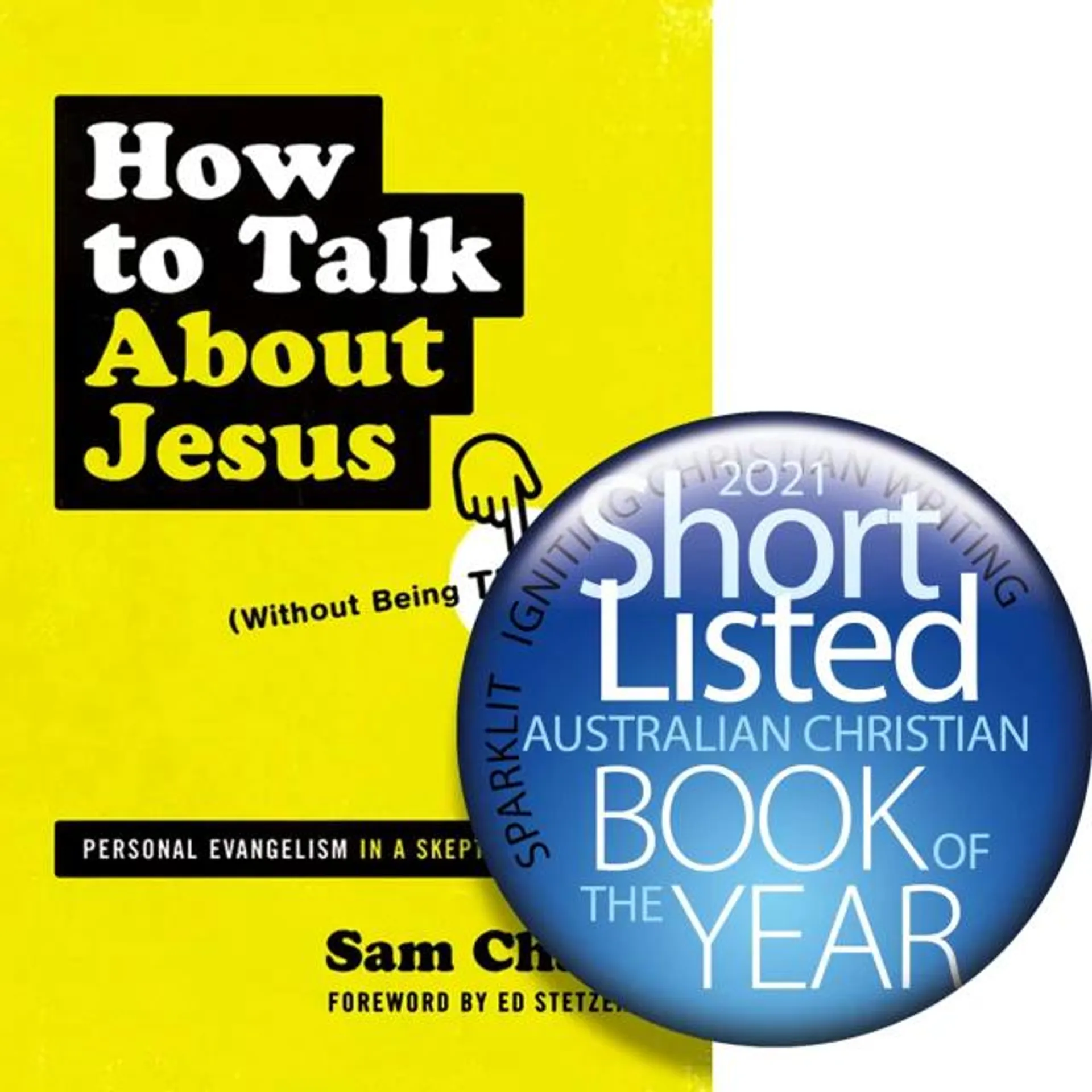 How to Talk About Jesus: Personal Evangelism in a Skeptical World (Without Being That Guy)