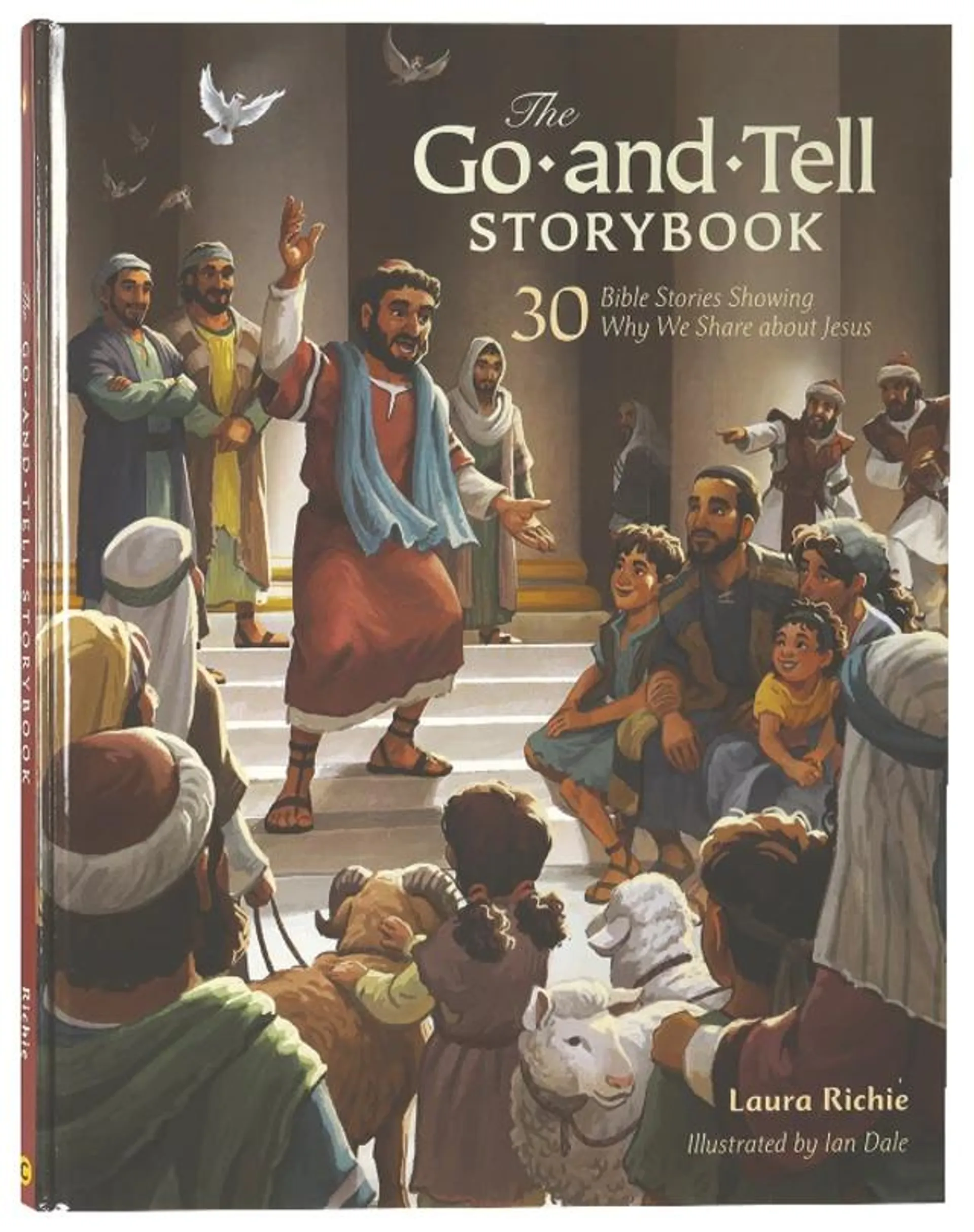 The Go-And-Tell Storybook: 30 Bible Stories Showing Why We Share About Jesus