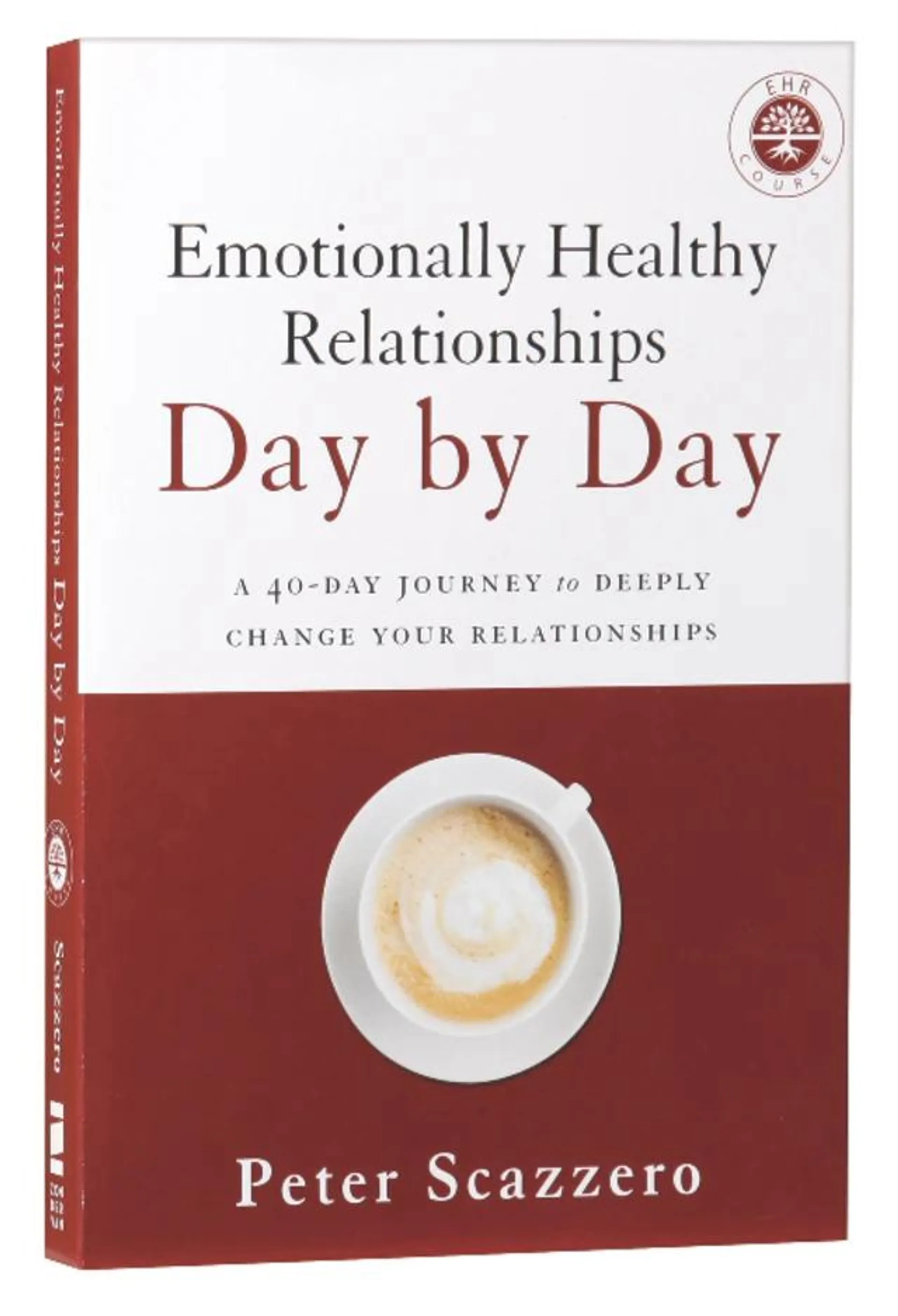 Emotionally Healthy Relationships Day By Day: A 40-Day Journey to Deeply Change Your Relationships