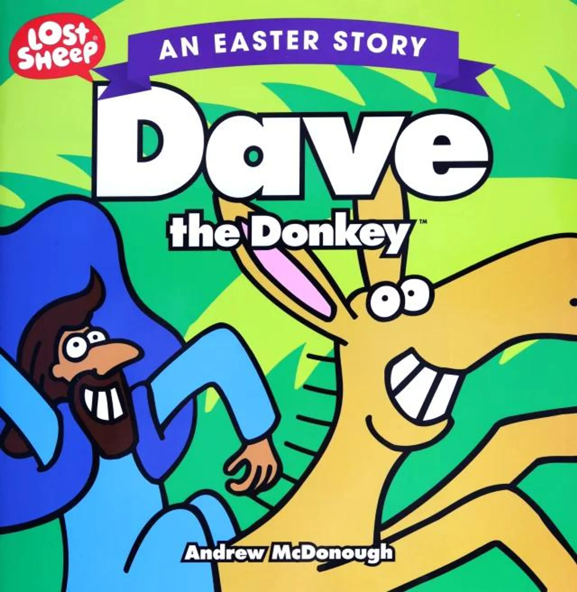 Easter Story: Dave the Donkey (Lost Sheep Series)