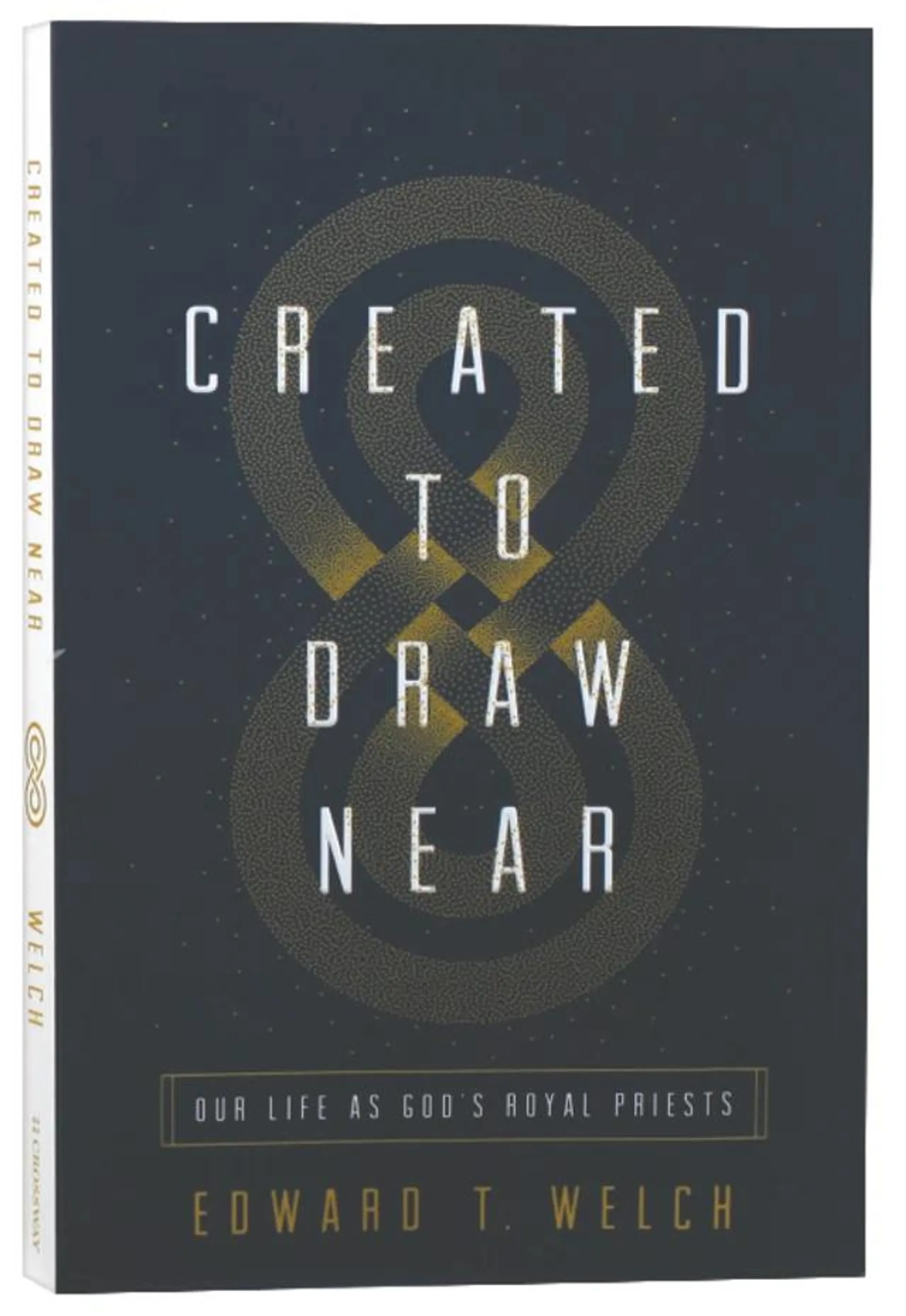 Created to Draw Near: Our Life as God's Royal Priests