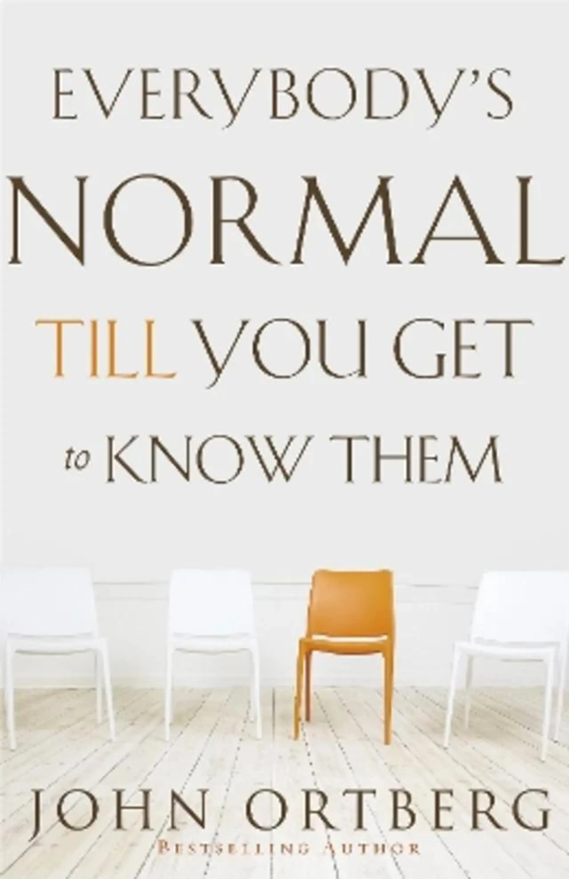 Everybody's Normal Till You Get to Know Them