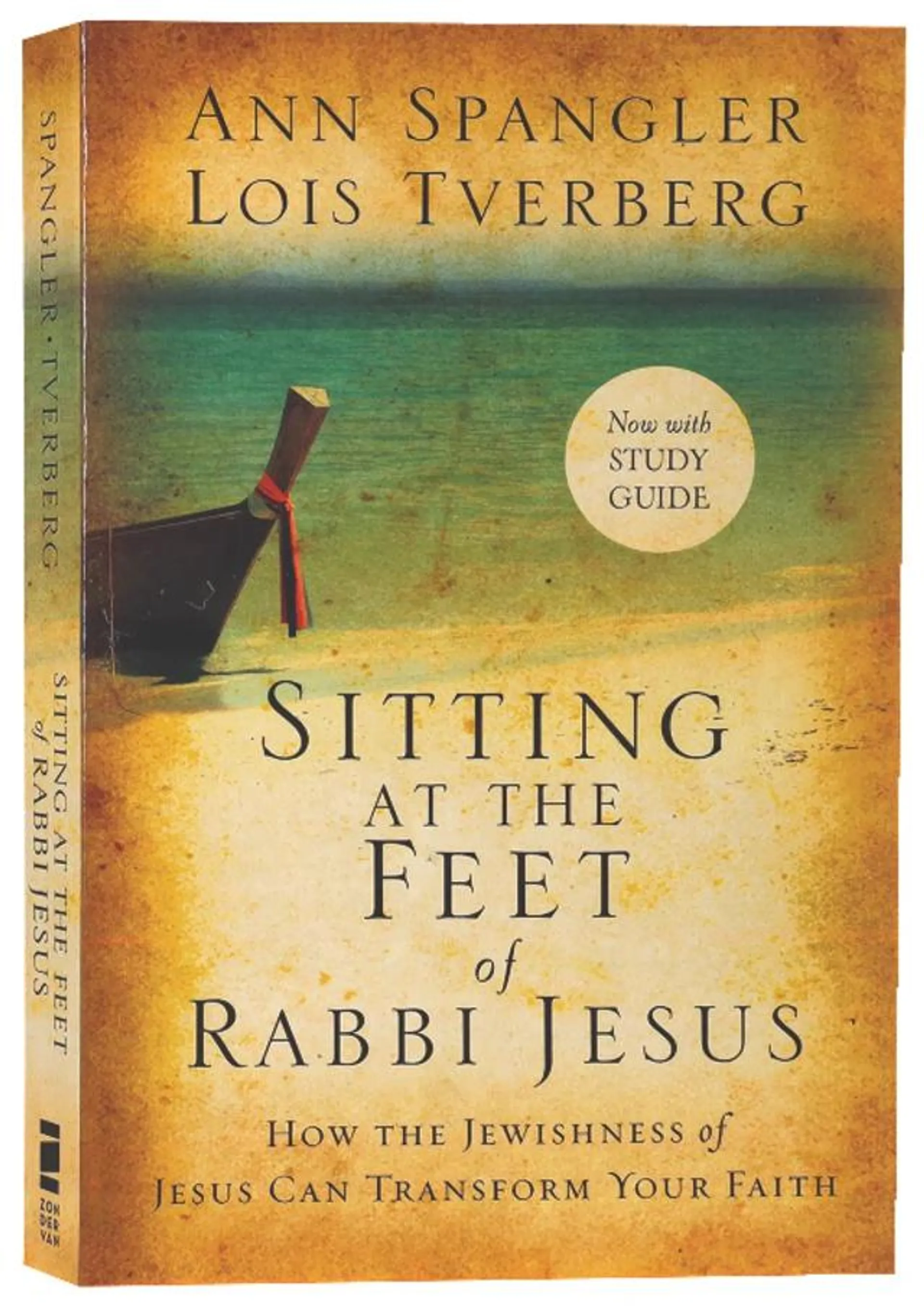 Sitting At the Feet of Rabbi Jesus: How the Jewishness of Jesus Can Transform Your Faith