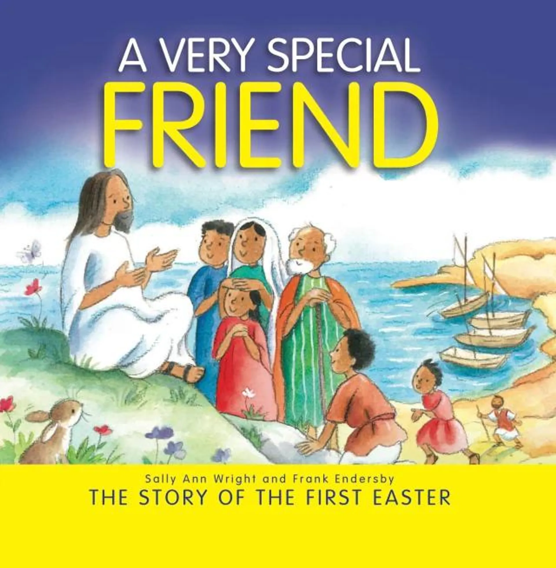 A Very Special Friend: The Story of the First Easter