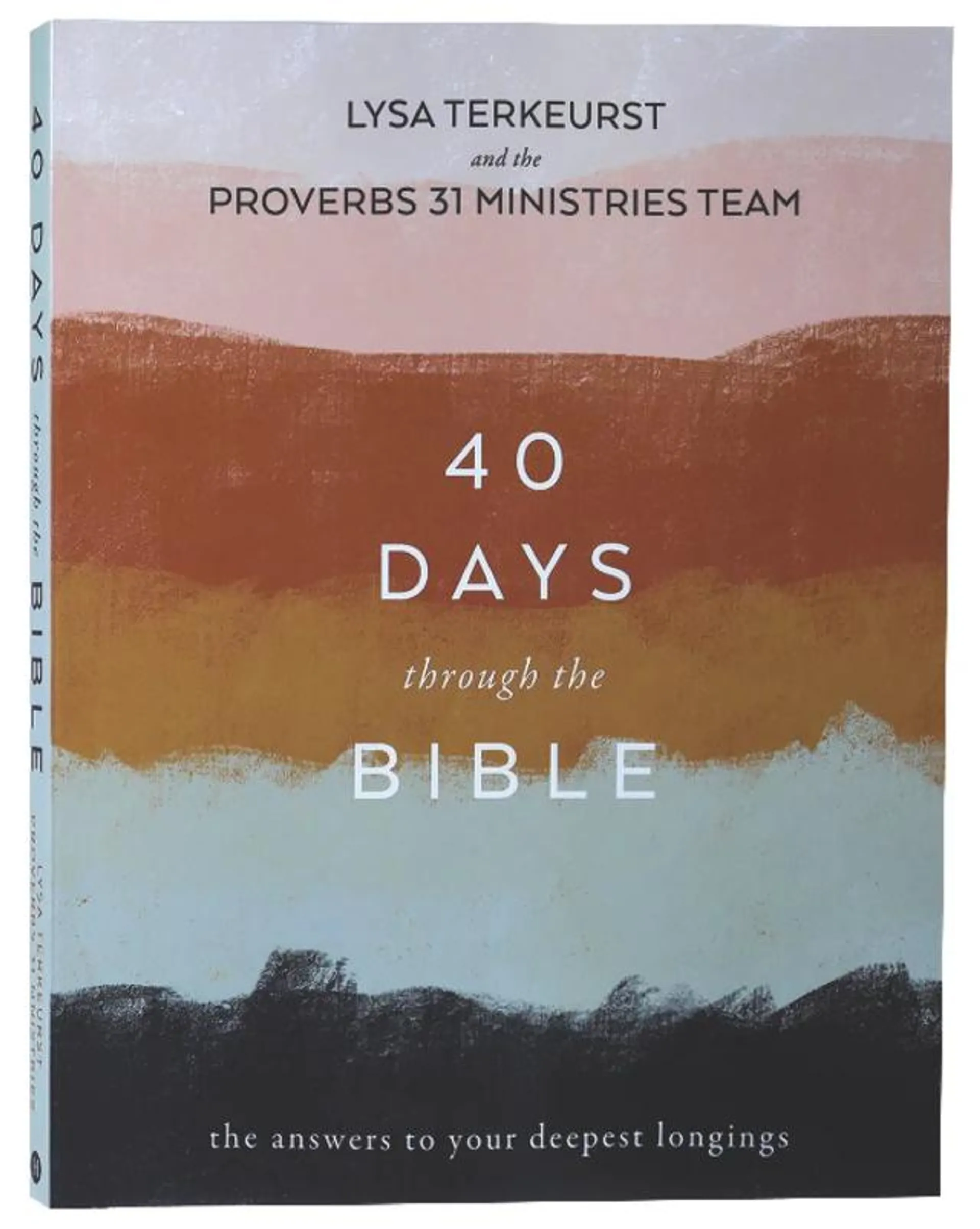 40 Days Through the Bible: The Answers to Your Deepest Longings