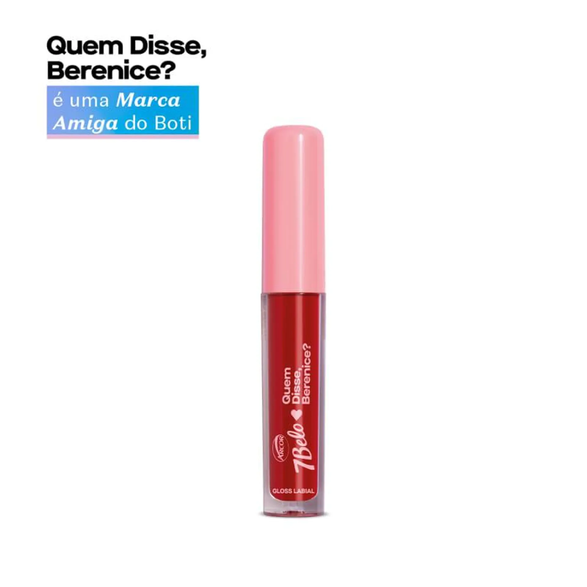 Gloss Labial Explosão de Framboesa 7Belo Quem Disse, Berenice? 4ml