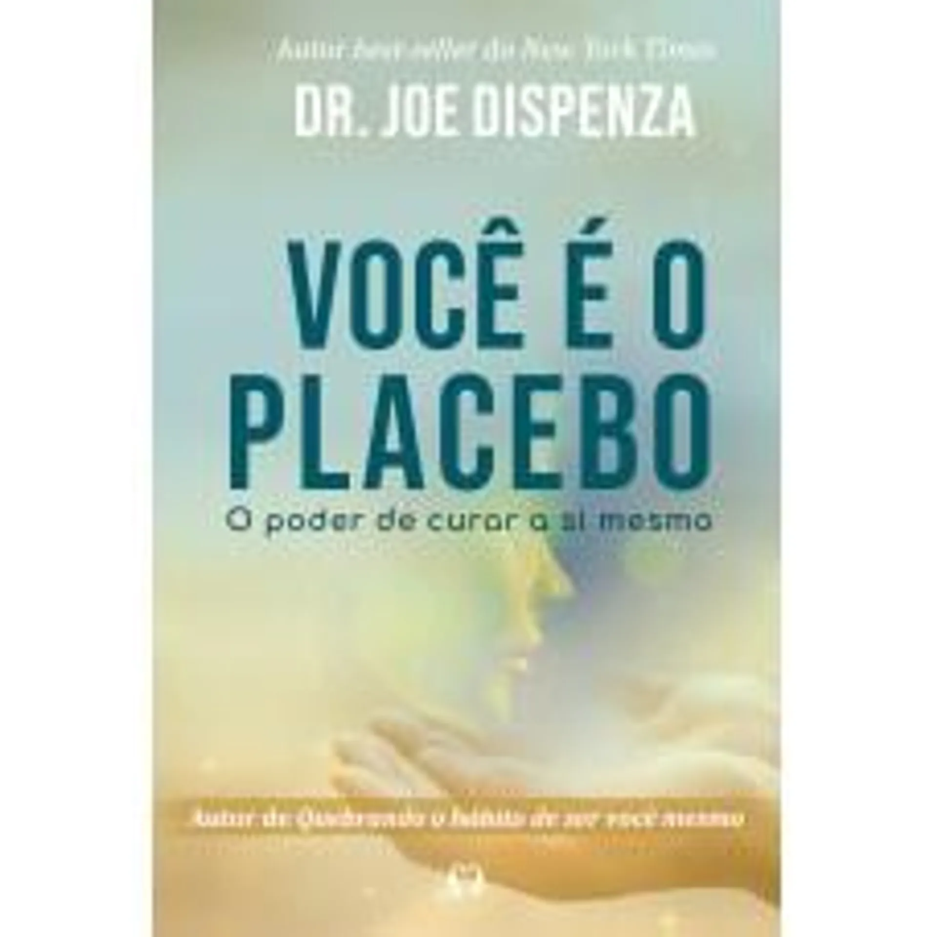 Você é o placebo