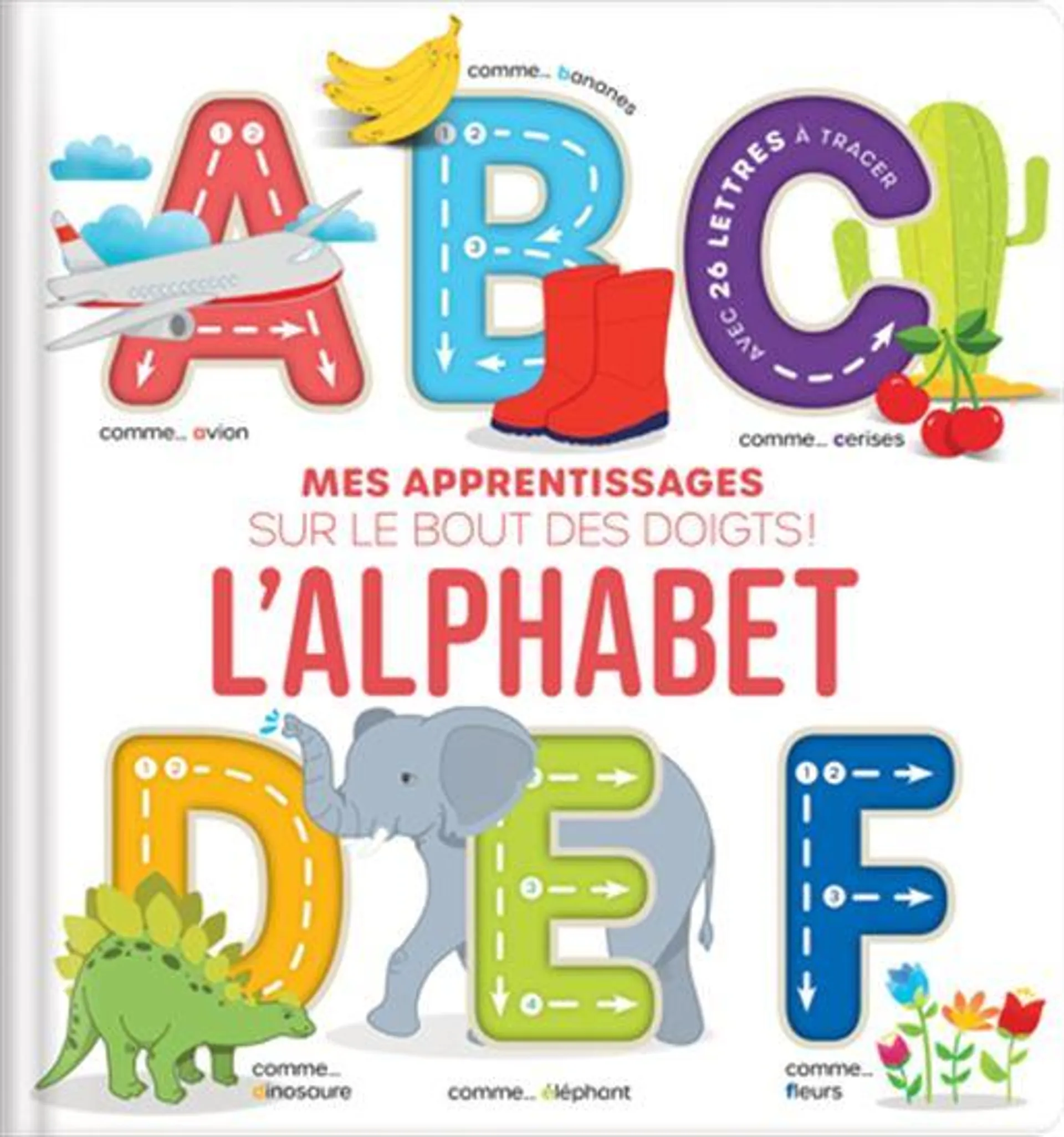 L'Alphabet : mes apprentissages sur le bout des doigts !