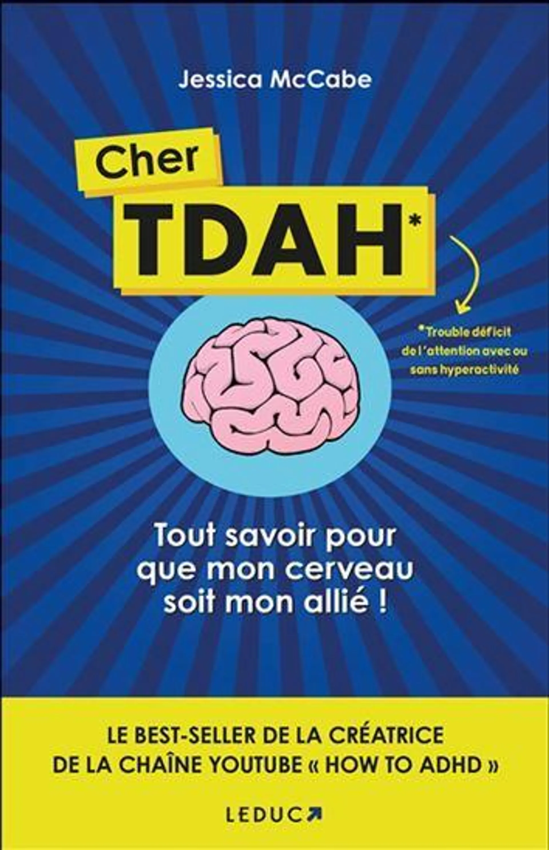 Cher TDAH : Tout savoir pour que mon cerveau soit mon allié !