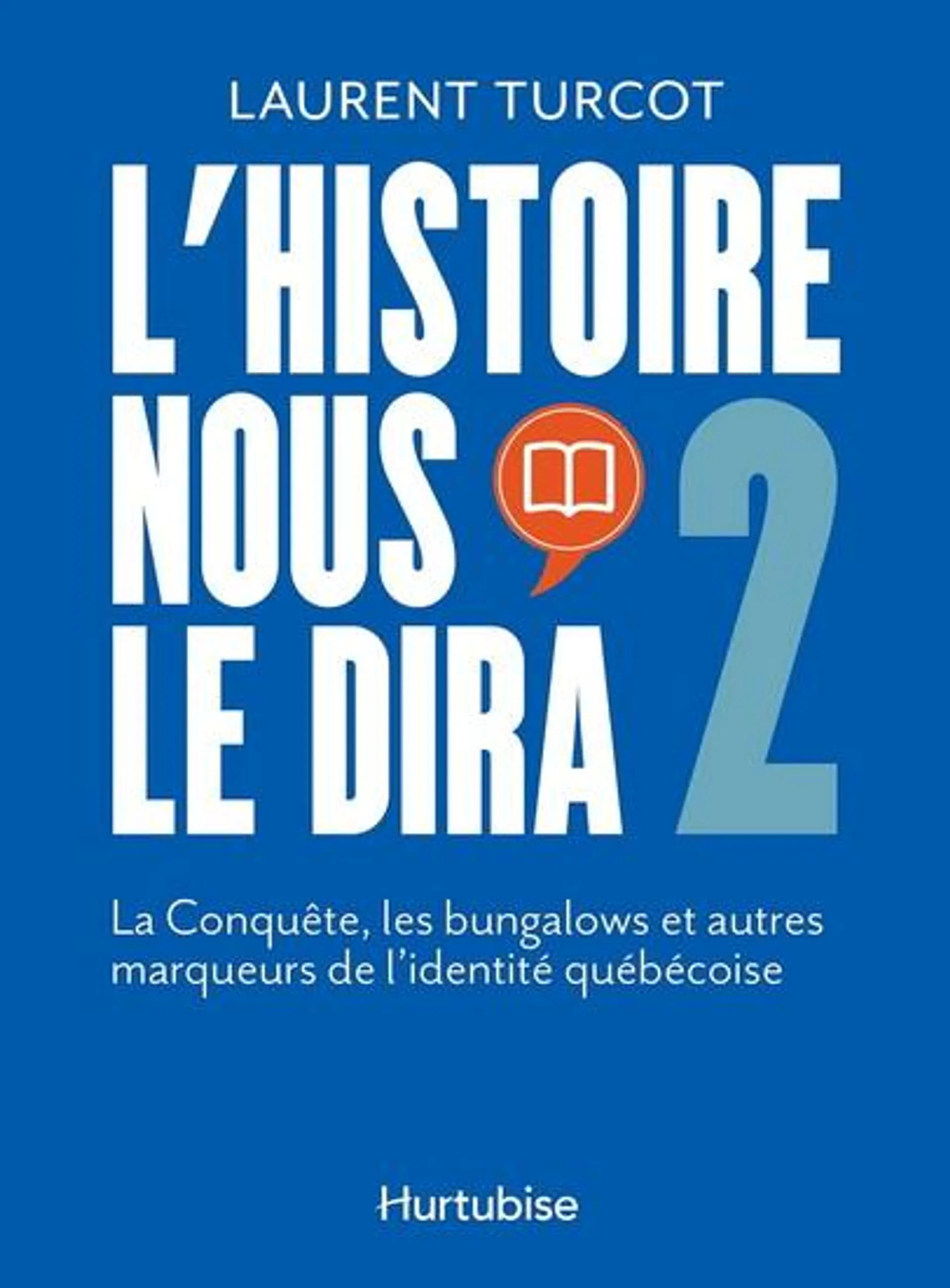 L'Histoire nous le dira 2: la Conquête, les bungalows et autres marqueurs de l'identité