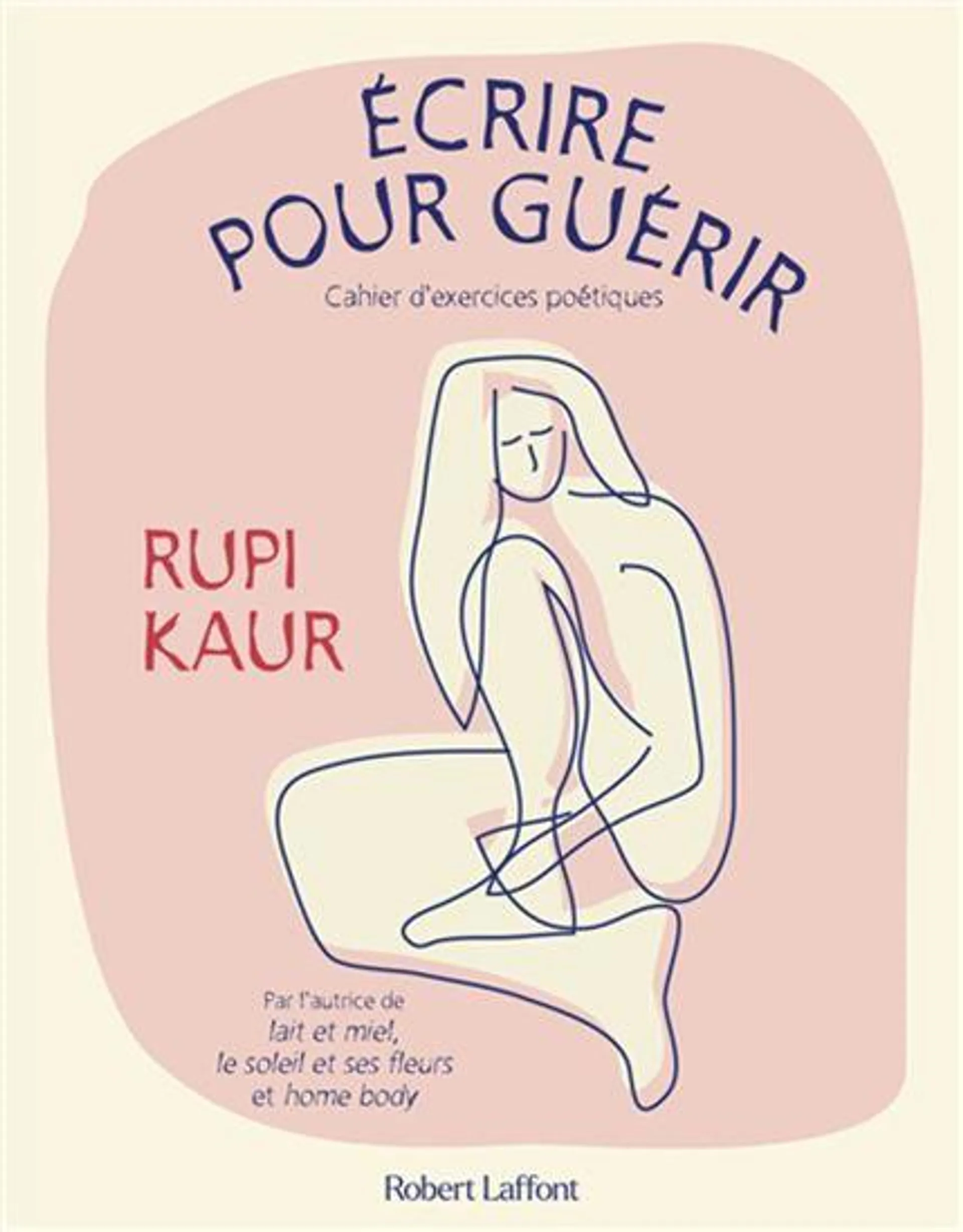 Écrire pour guérir : cahier d'exercices poétiques