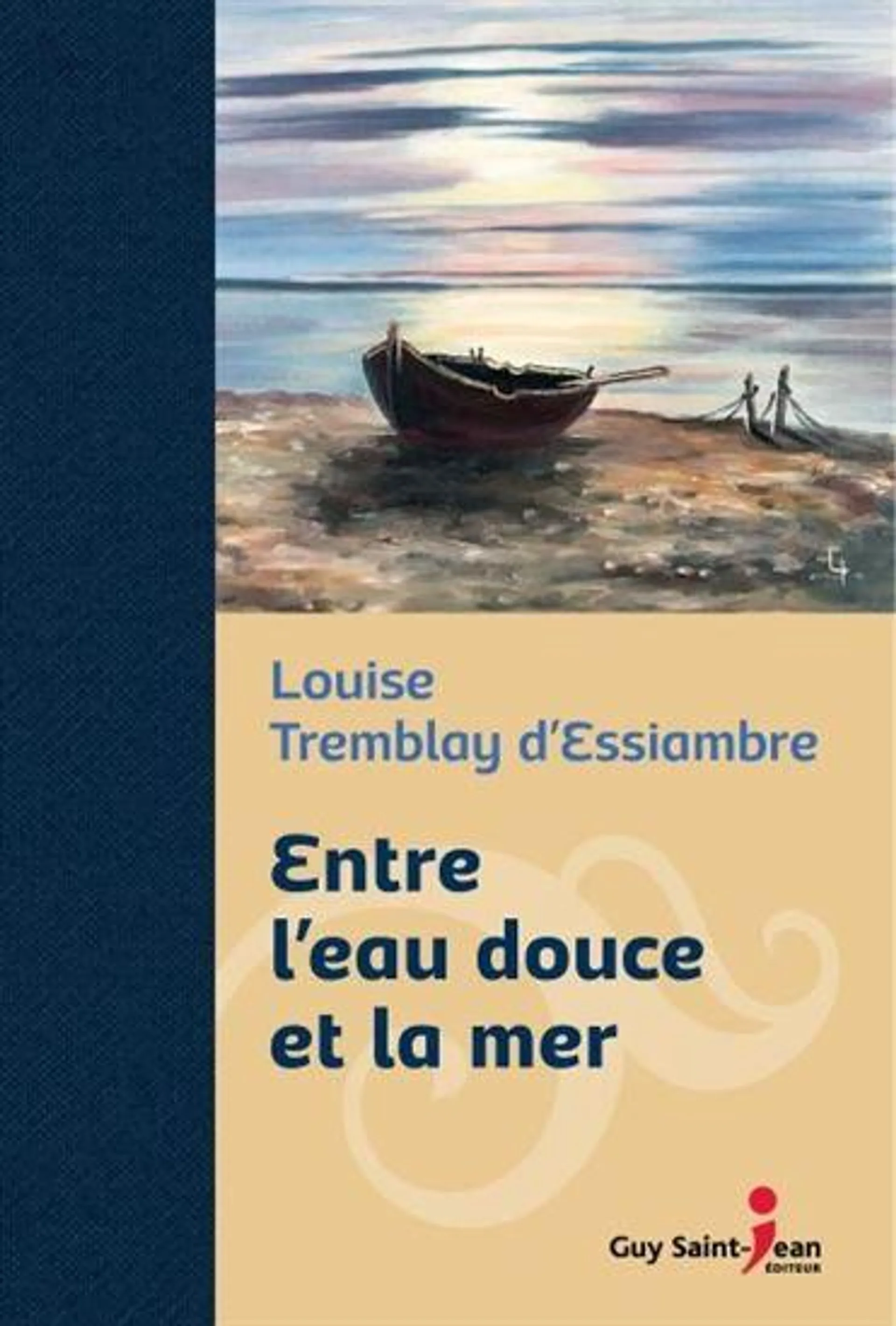 Entre l'eau douce et la mer Éd. de luxe