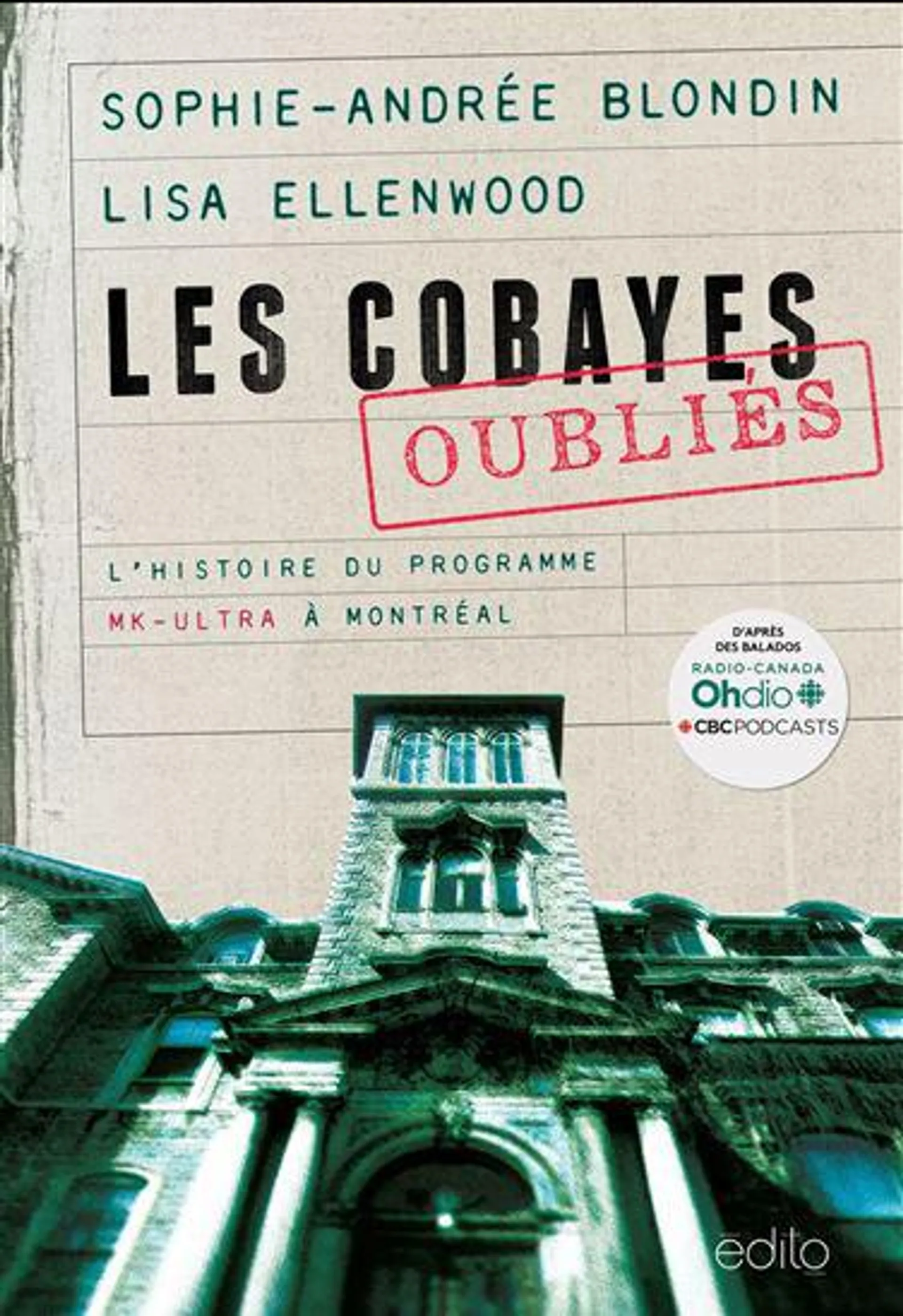 Les Cobayes oubliés : l’histoire du programme MK-ULTRA à Montréal