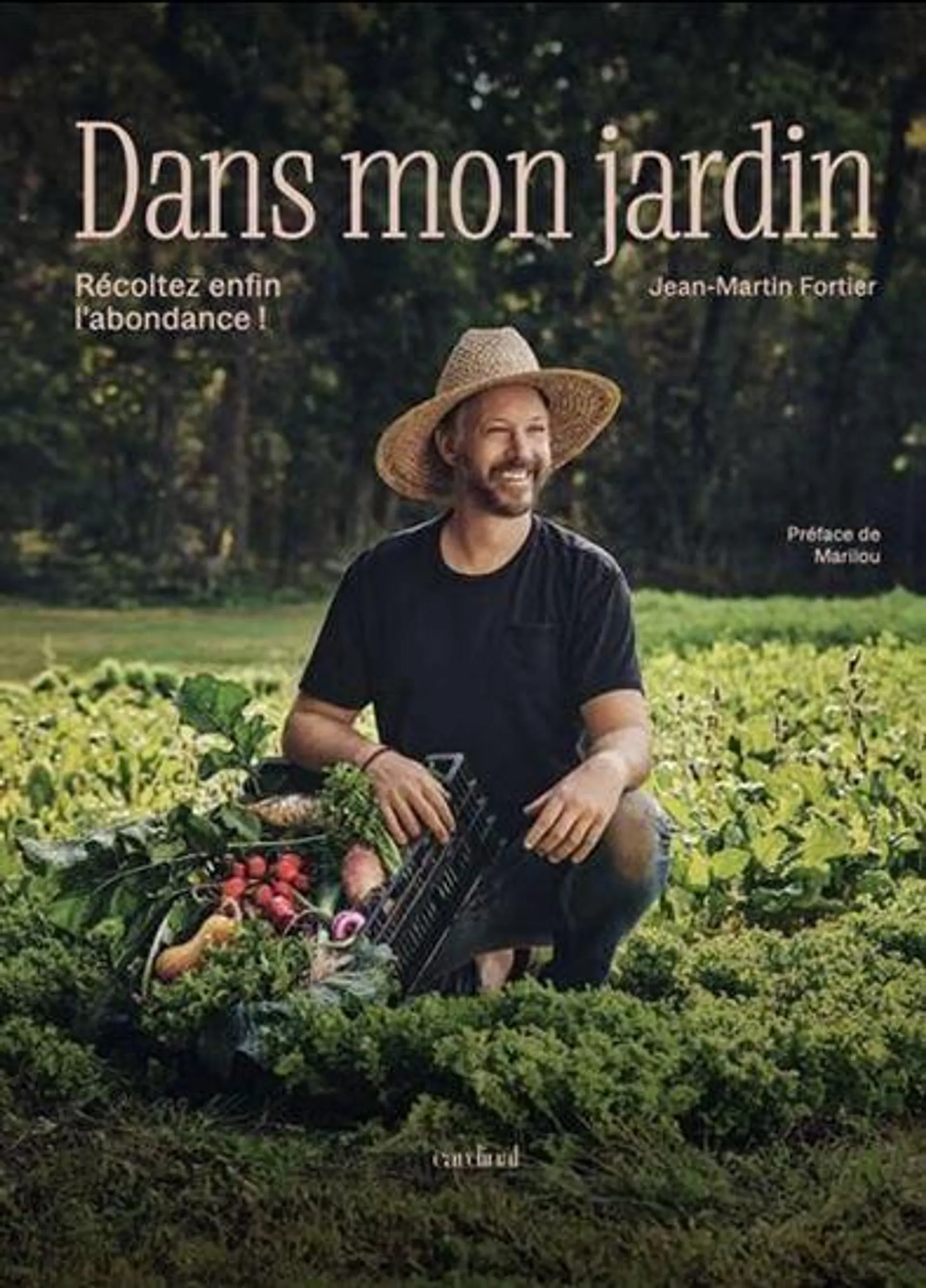 Dans mon jardin : récoltez enfin l'abondance