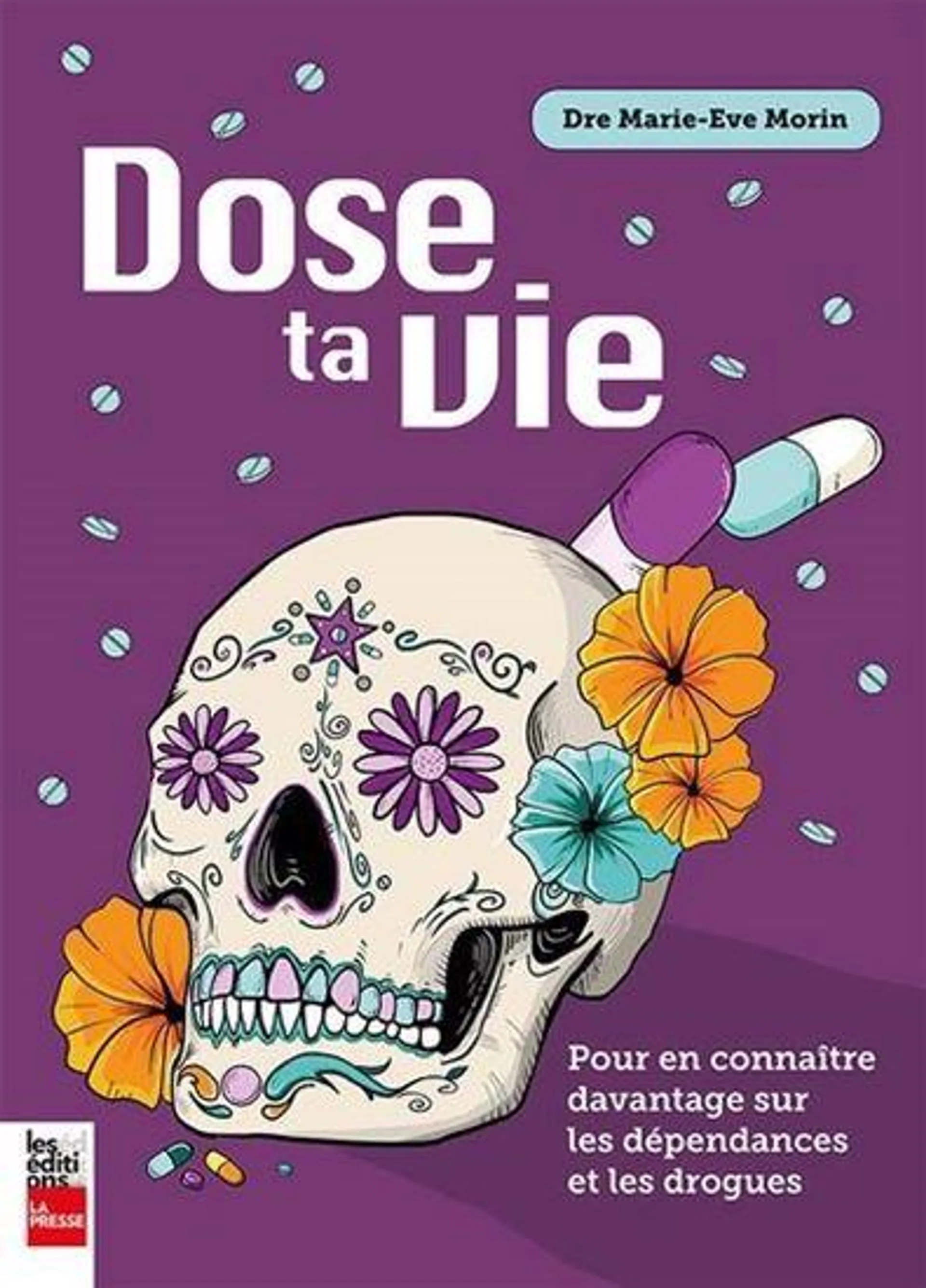 Dose ta vie : pour en connaître davantage sur les dépendances et les drogues