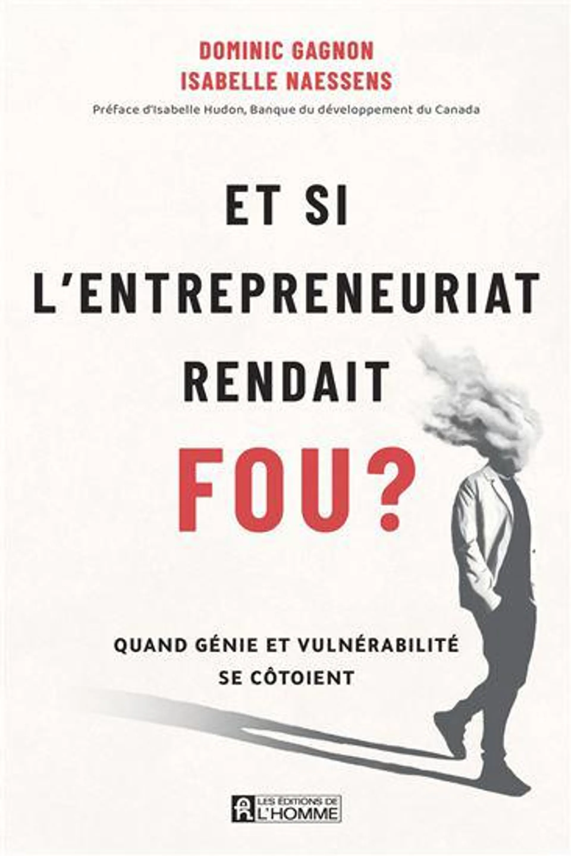 Et si l'entrepreunariat rendait fou ?