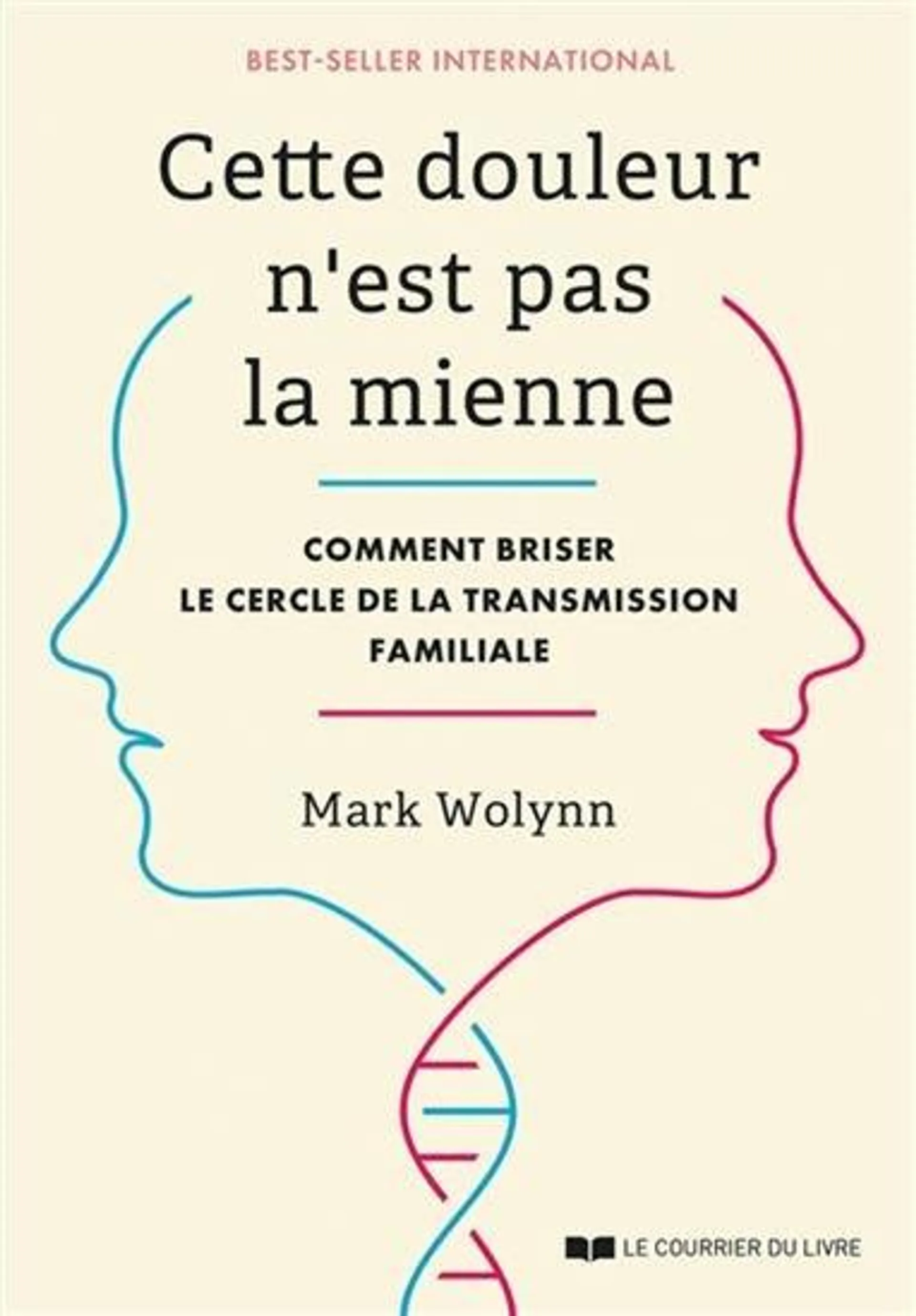 Cette douleur n'est pas la mienne : comment briser le cercle de la transmission familiale