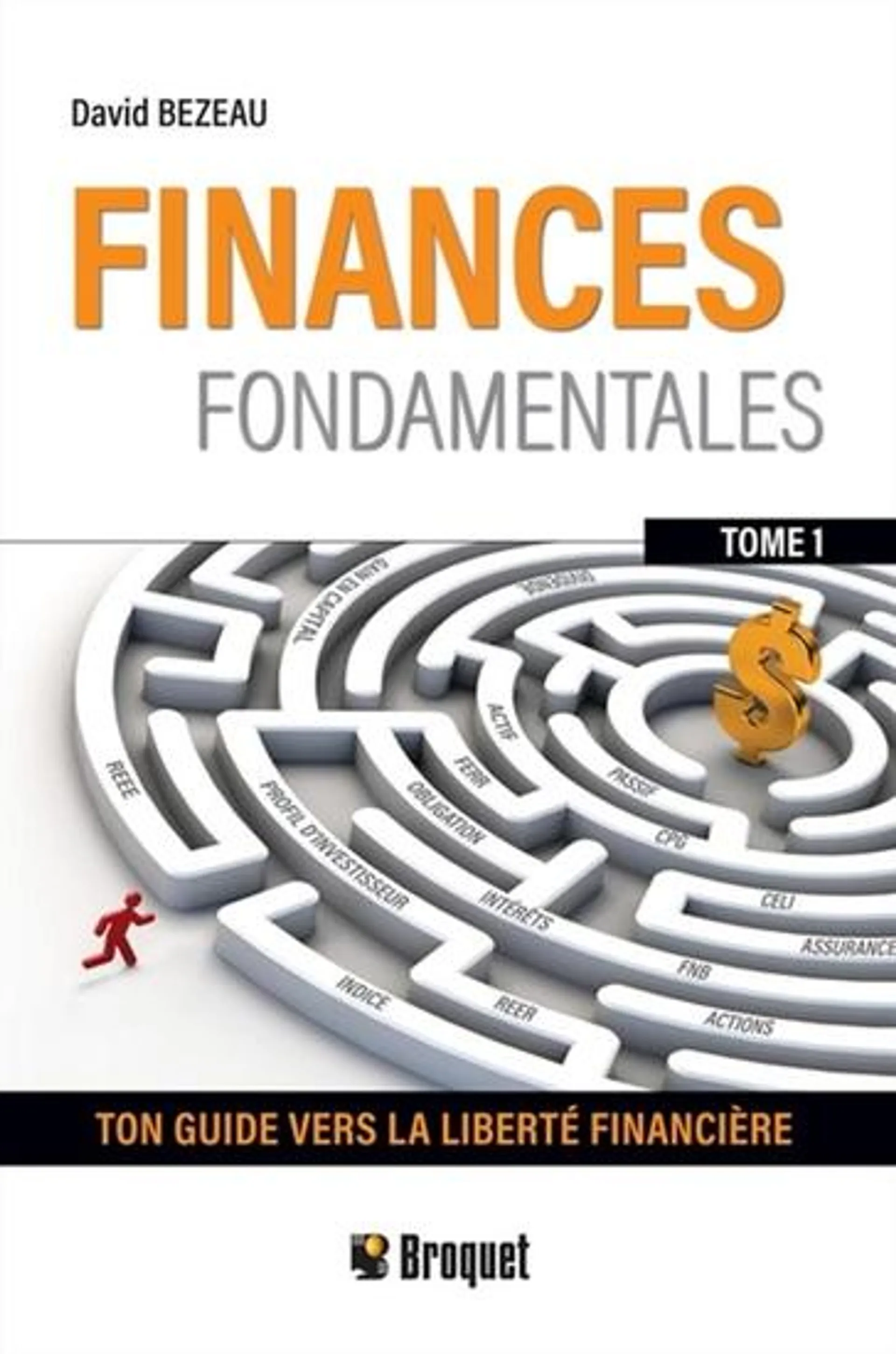 Finances fondamentales t.01 votre guide vers la liberté financière