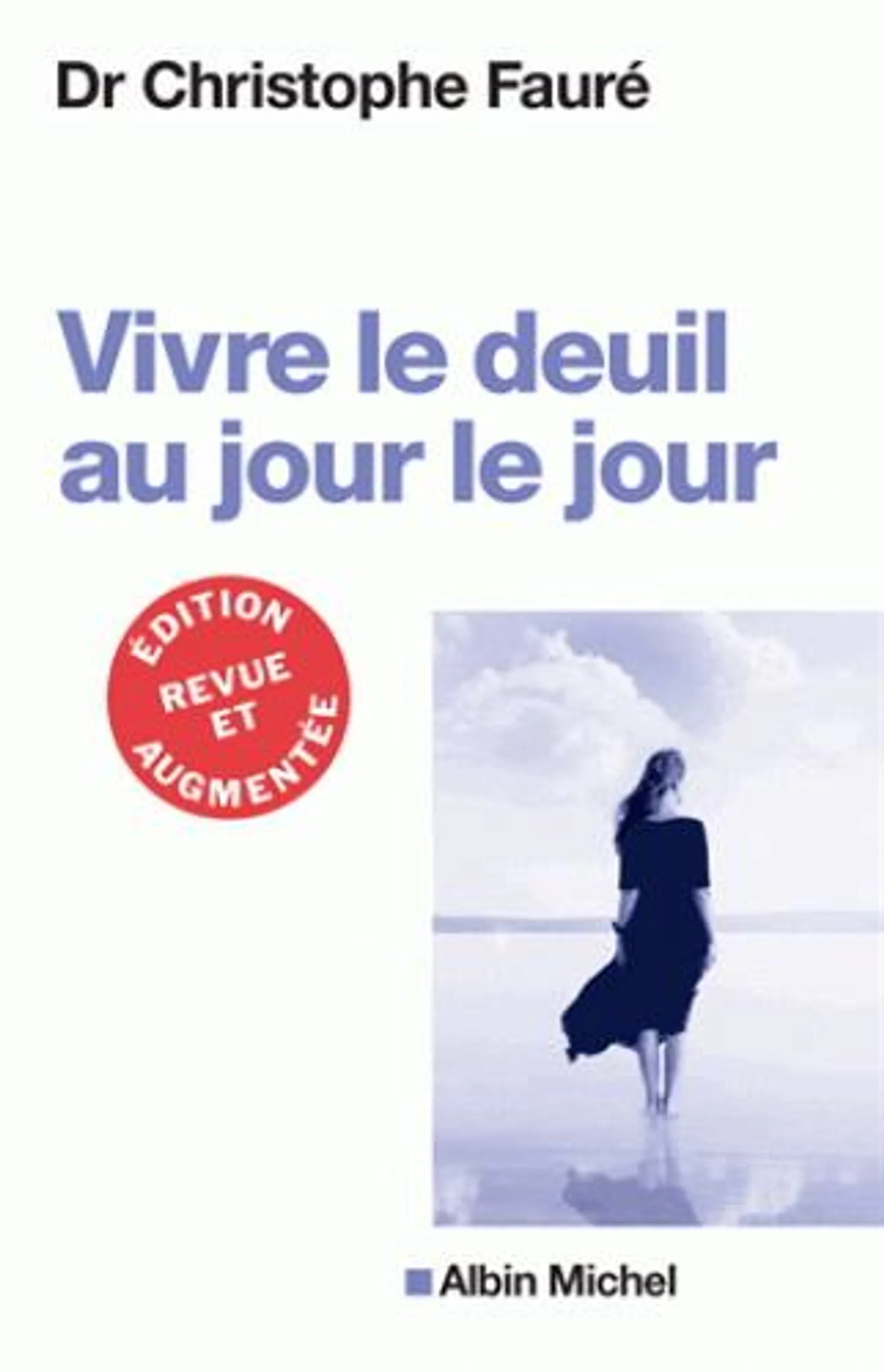 Vivre le deuil au jour le jour N. éd.