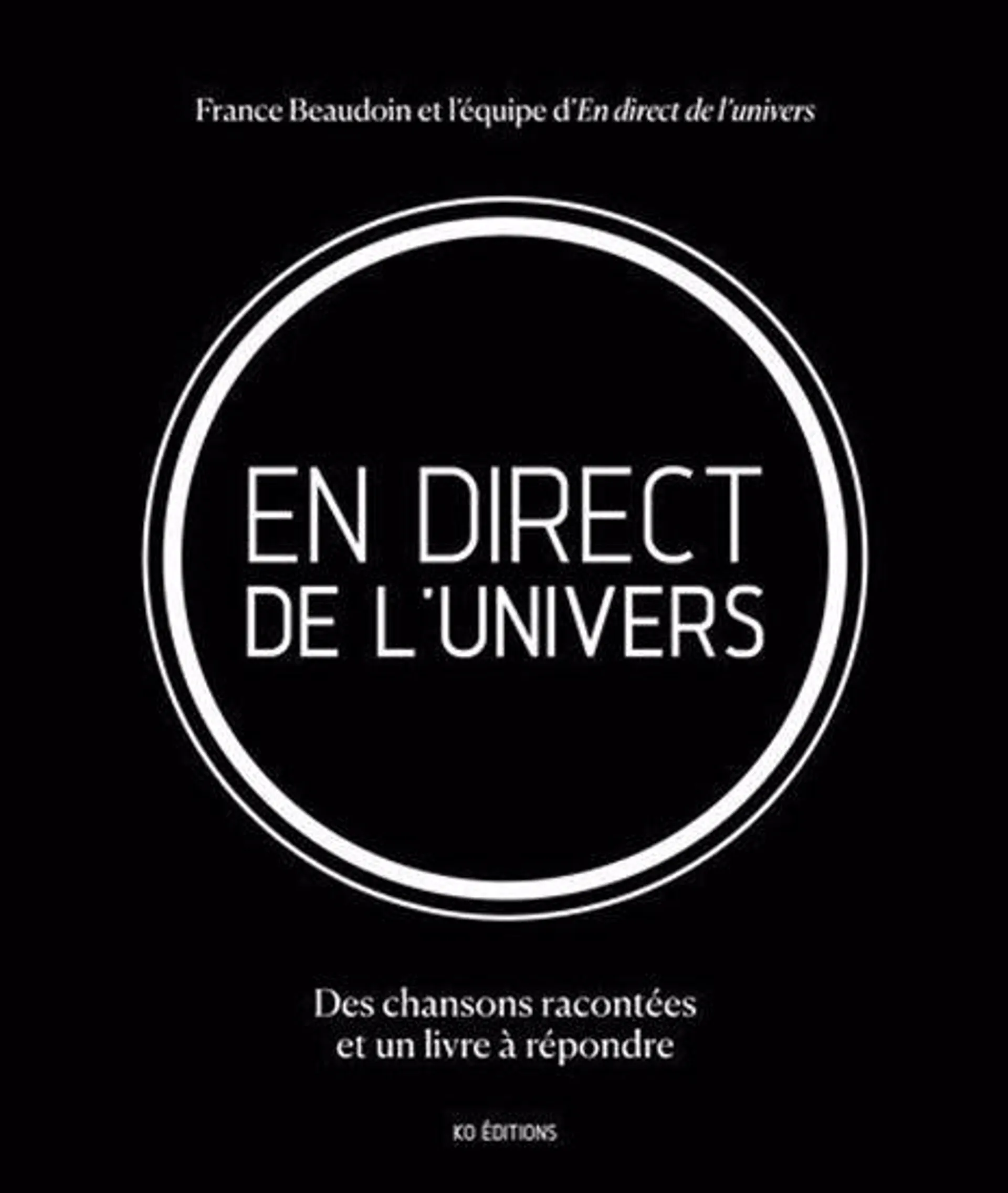 En direct de l'univers: des chansons racontées et un livre à répondre