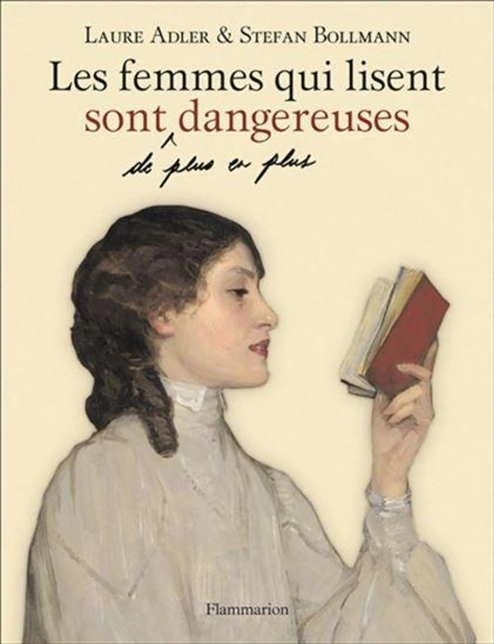 Les Femmes qui lisent sont, de plus en plus, dangereuses N. éd.