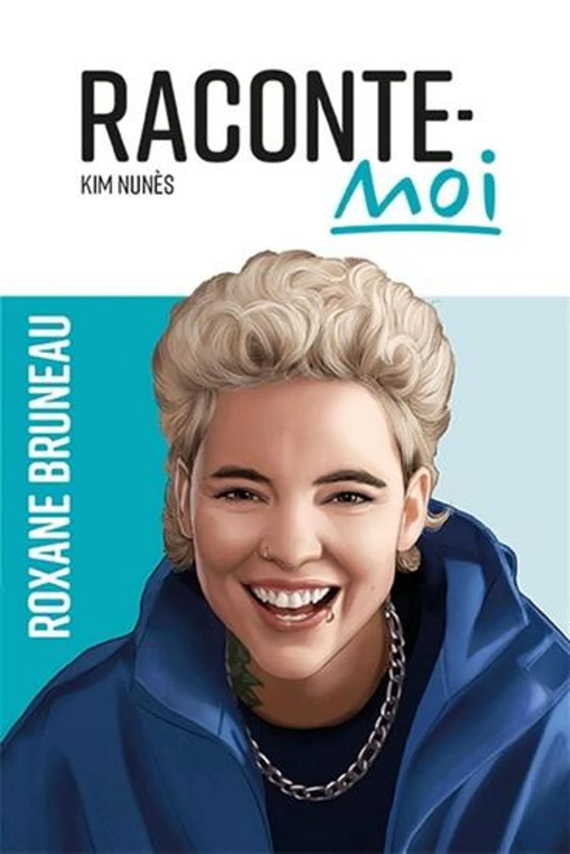 Raconte-moi Roxane Bruneau