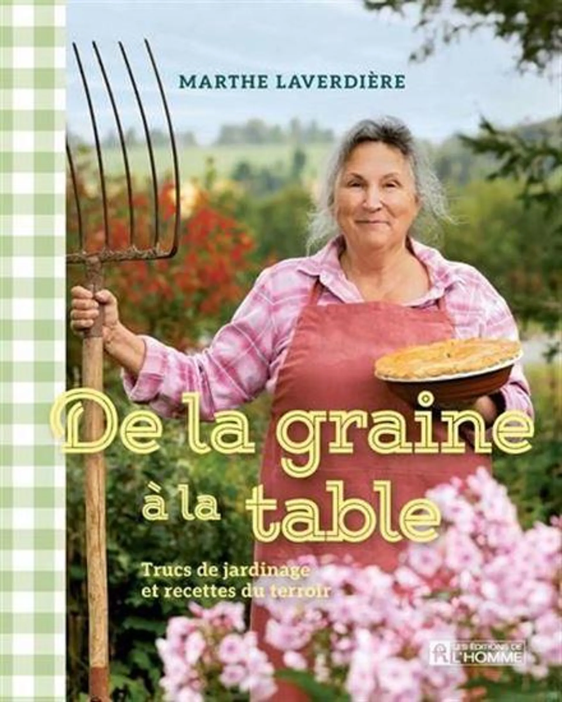 De la graine à la table : Trucs de jardinage et recettes