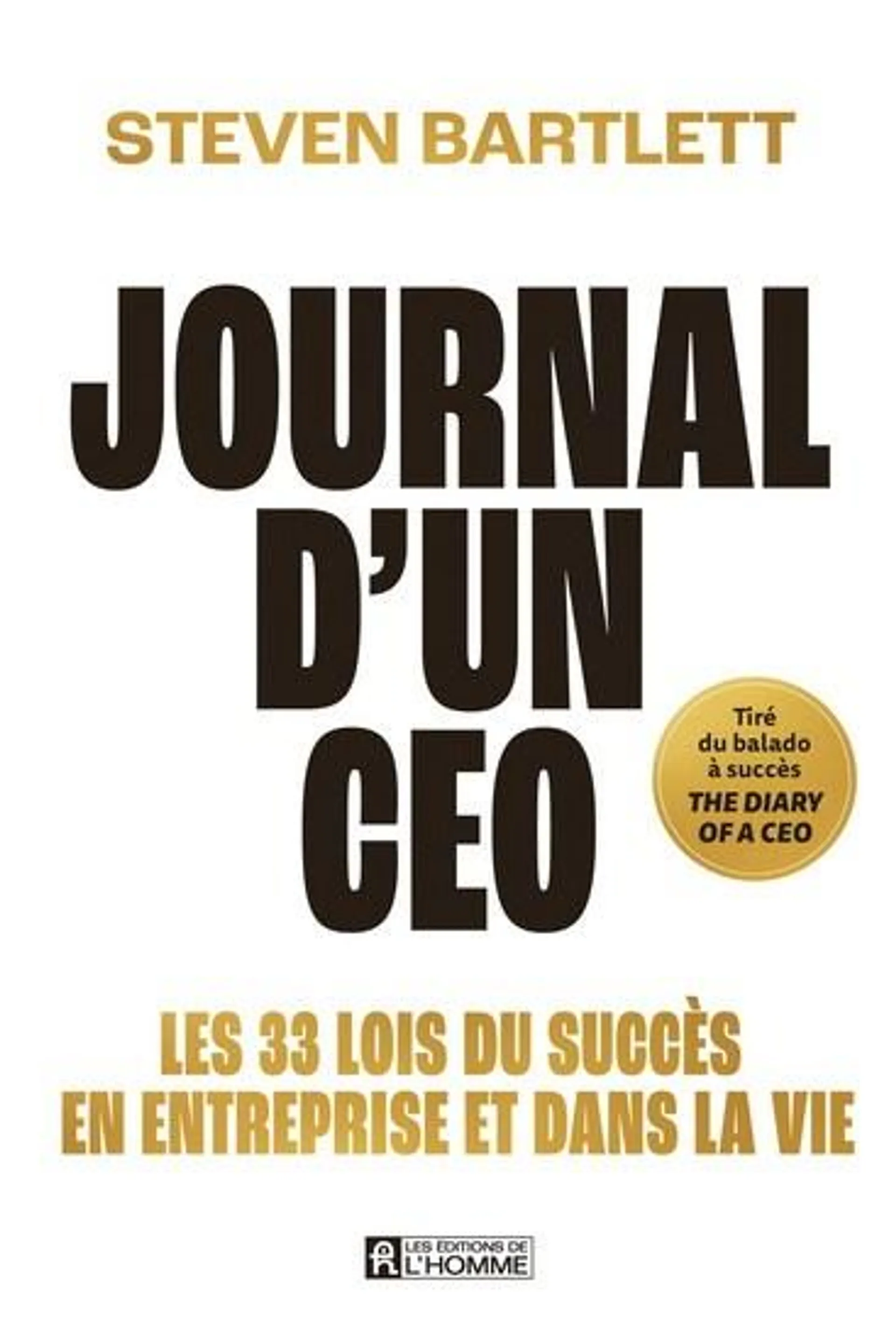 Journal d'un pdg : les 33 lois du succès en entreprise et dans la vie