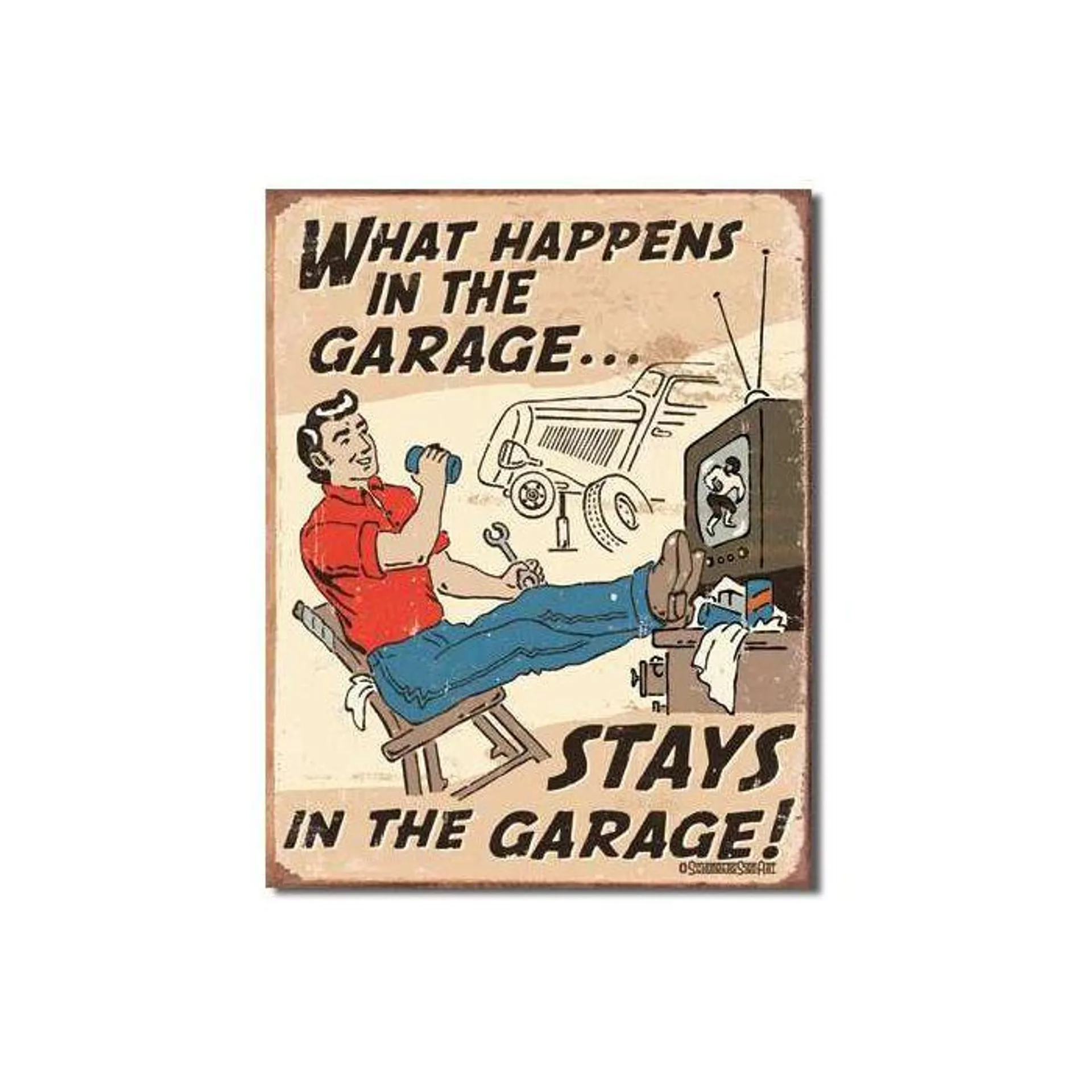 What Happens In The Garage Tin Sign