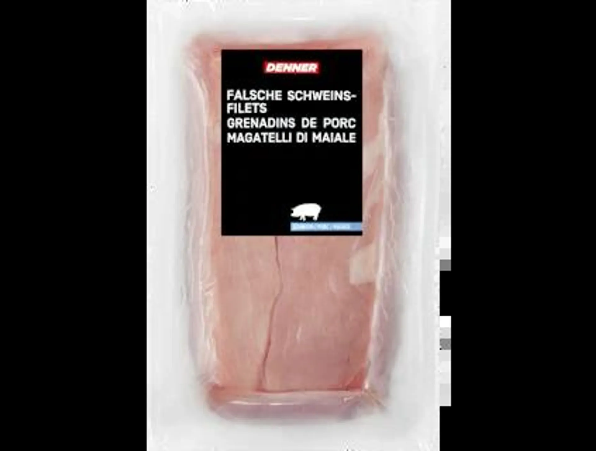 Denner falsche Schweinsfilets