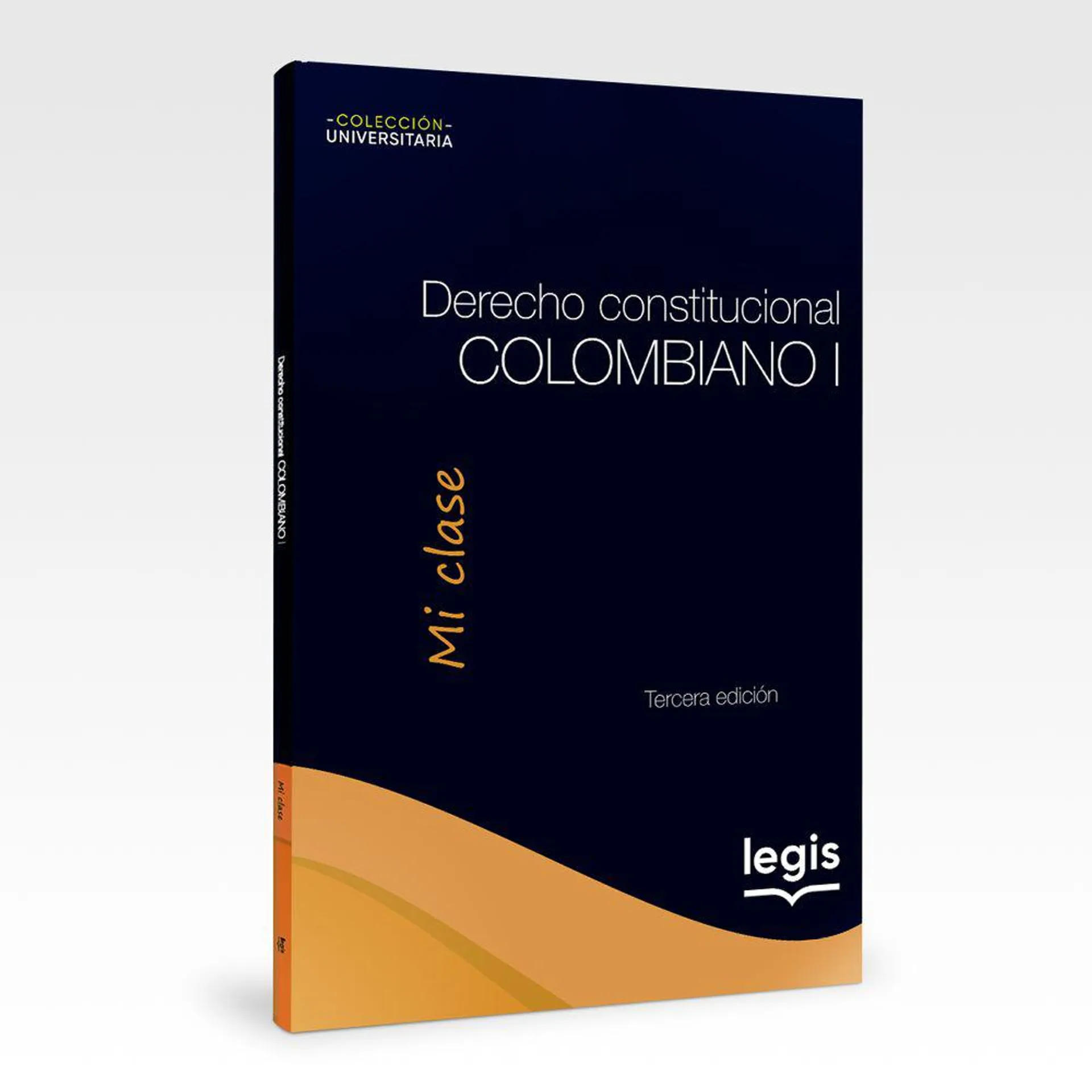 Derecho Constitucional Colombiano I - Colección Universitaria Mi Clase - Libro | Edición 3 | 2023