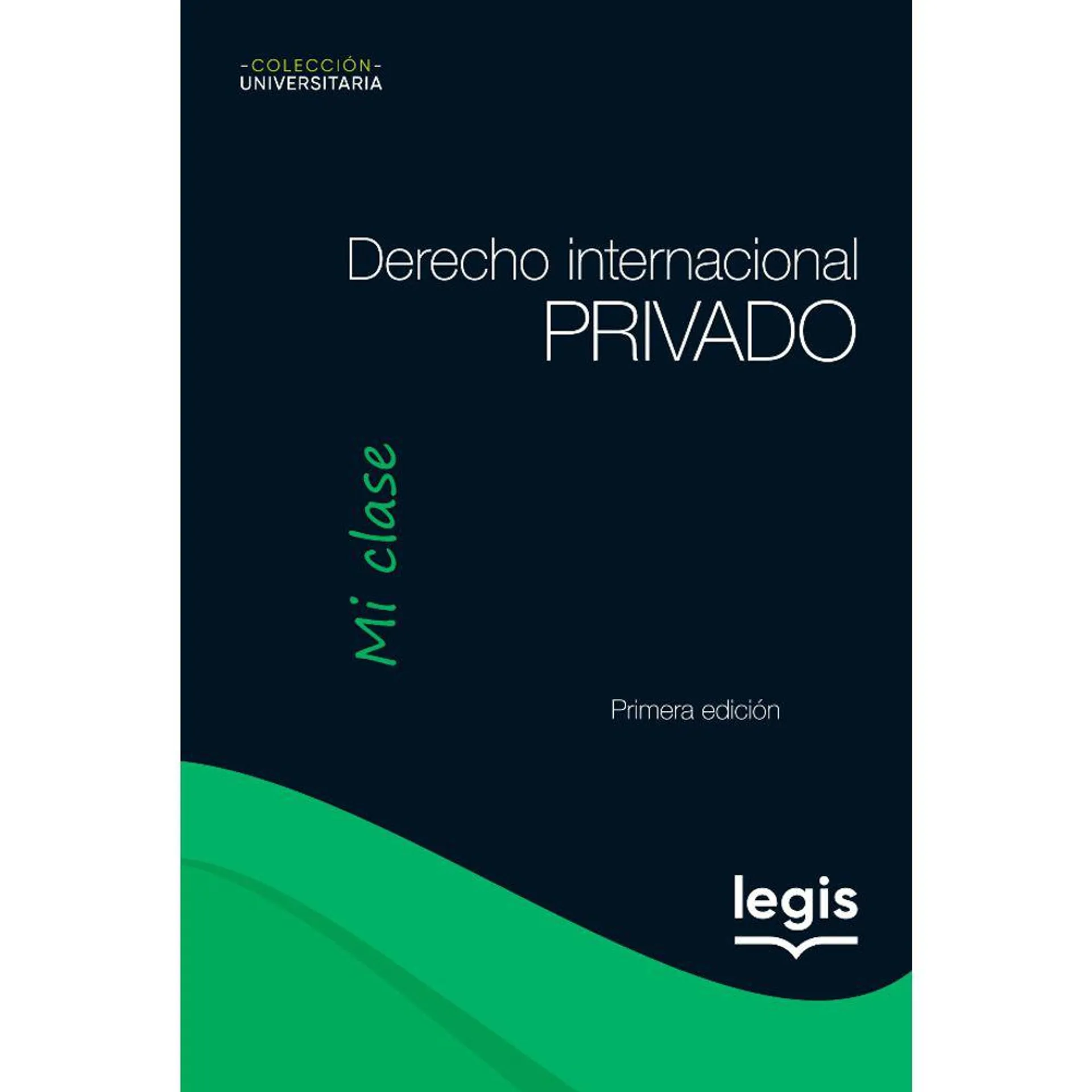 Derecho Internacional Privado - Colección Universitaria Mi Clase