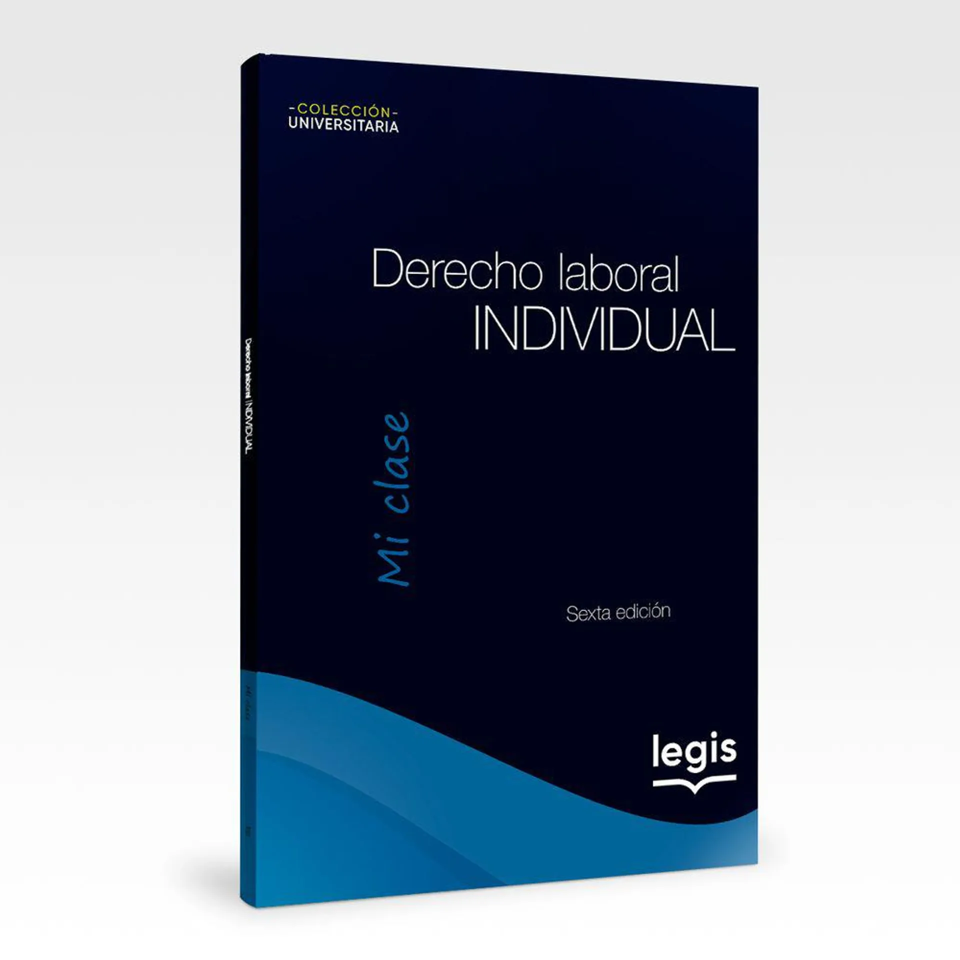 Derecho Laboral Individual - Colección Universitaria Mi Clase - Libro - Edición 6