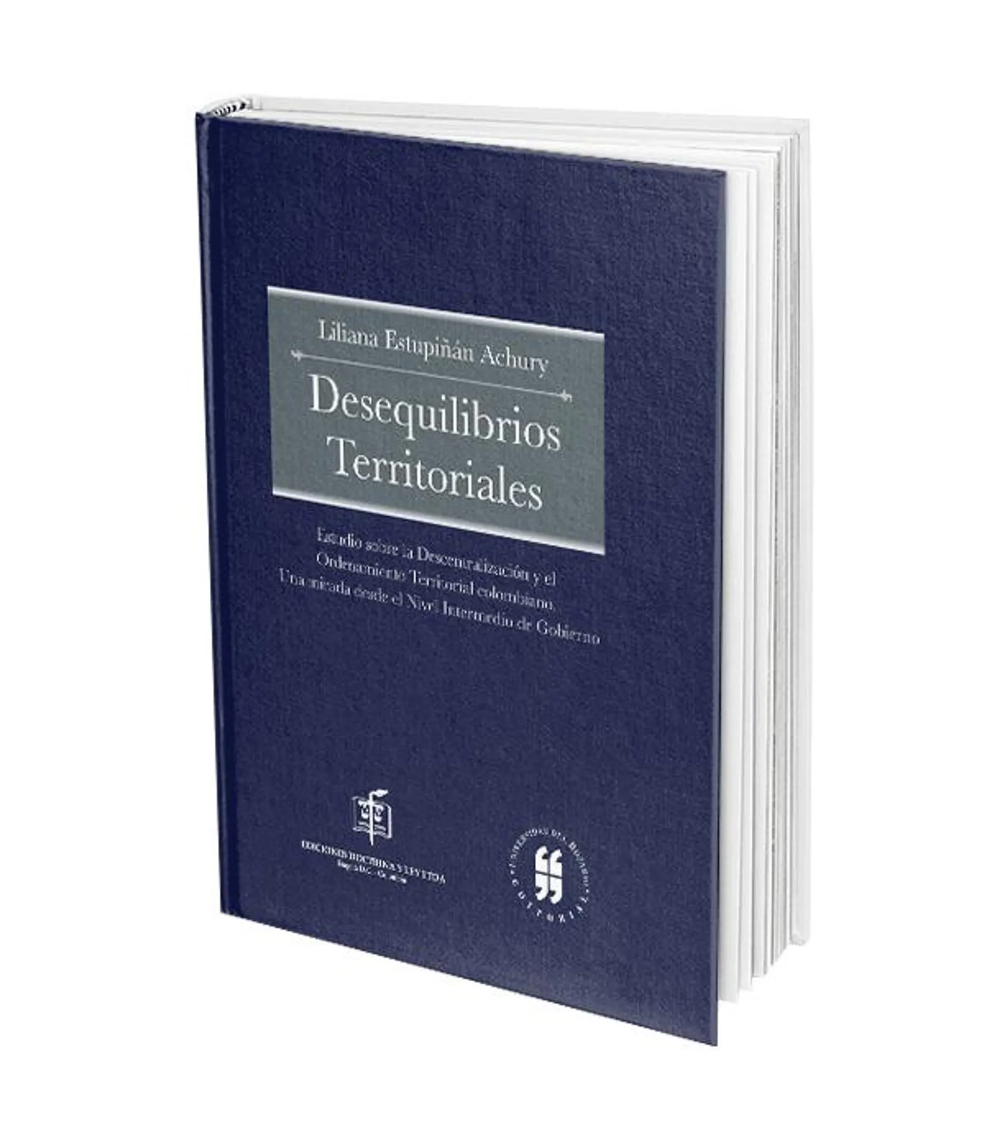 Desequilibrios Territoriales. Estudio sobre la Descentralización y el Ordenamiento Territorial Colombiano. Una Mirada desde el Nivel Intermedio de Gobierno