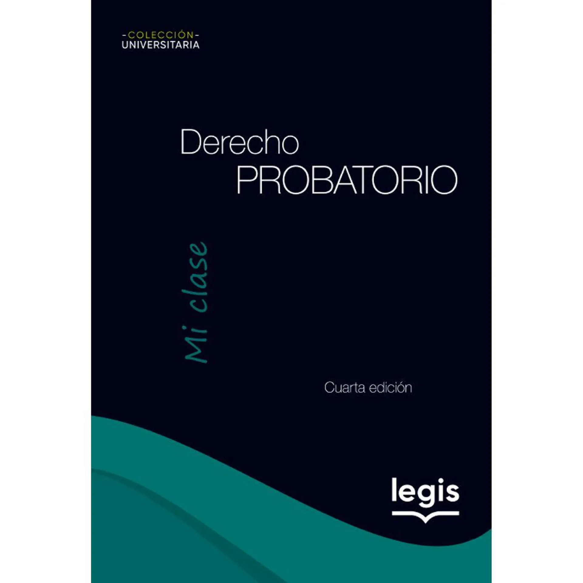 Derecho Probatorio - Colección Universitaria Mi Clase