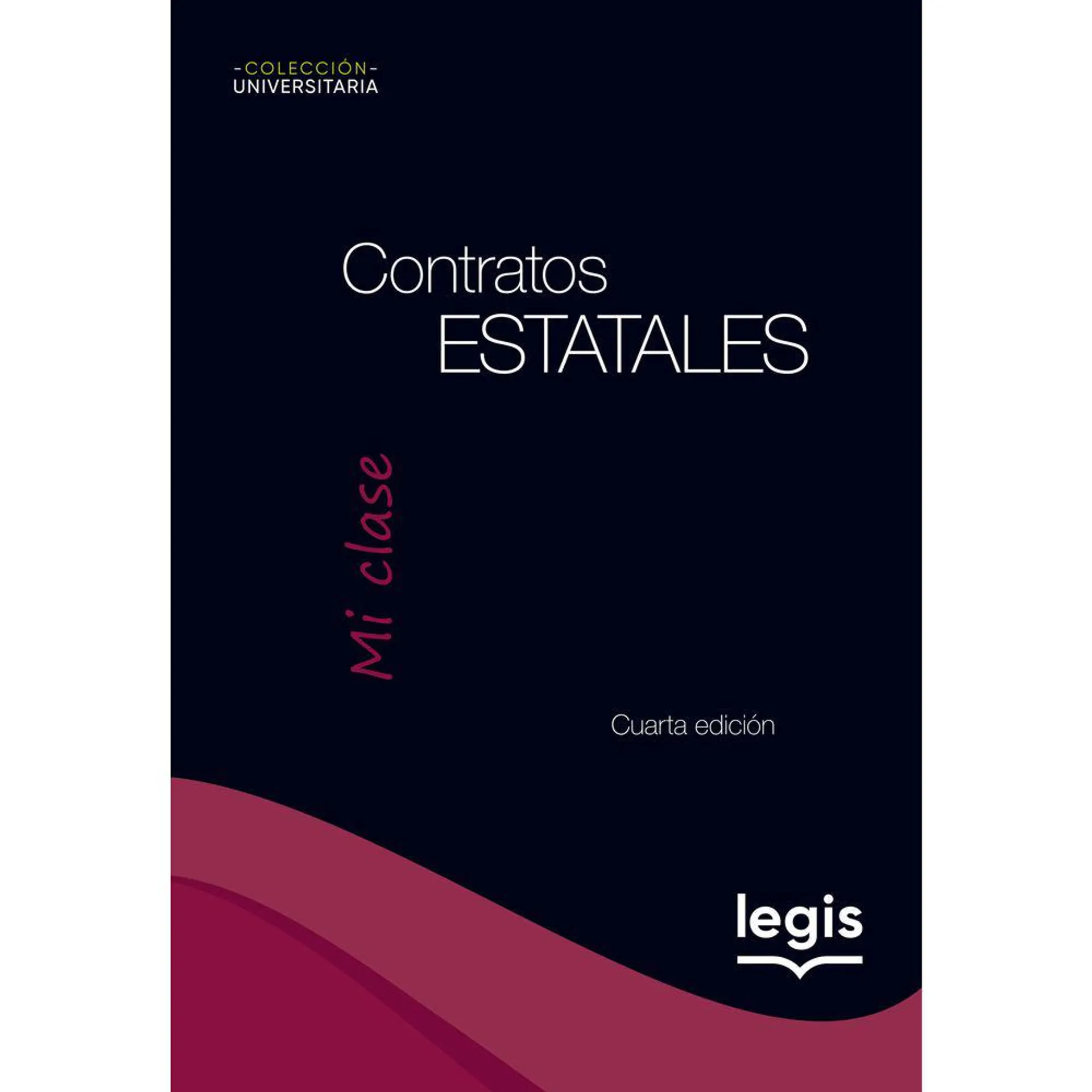 Contratos Estatales - Colección Universitaria Mi Clase - E-book | Edición 4 | 2023