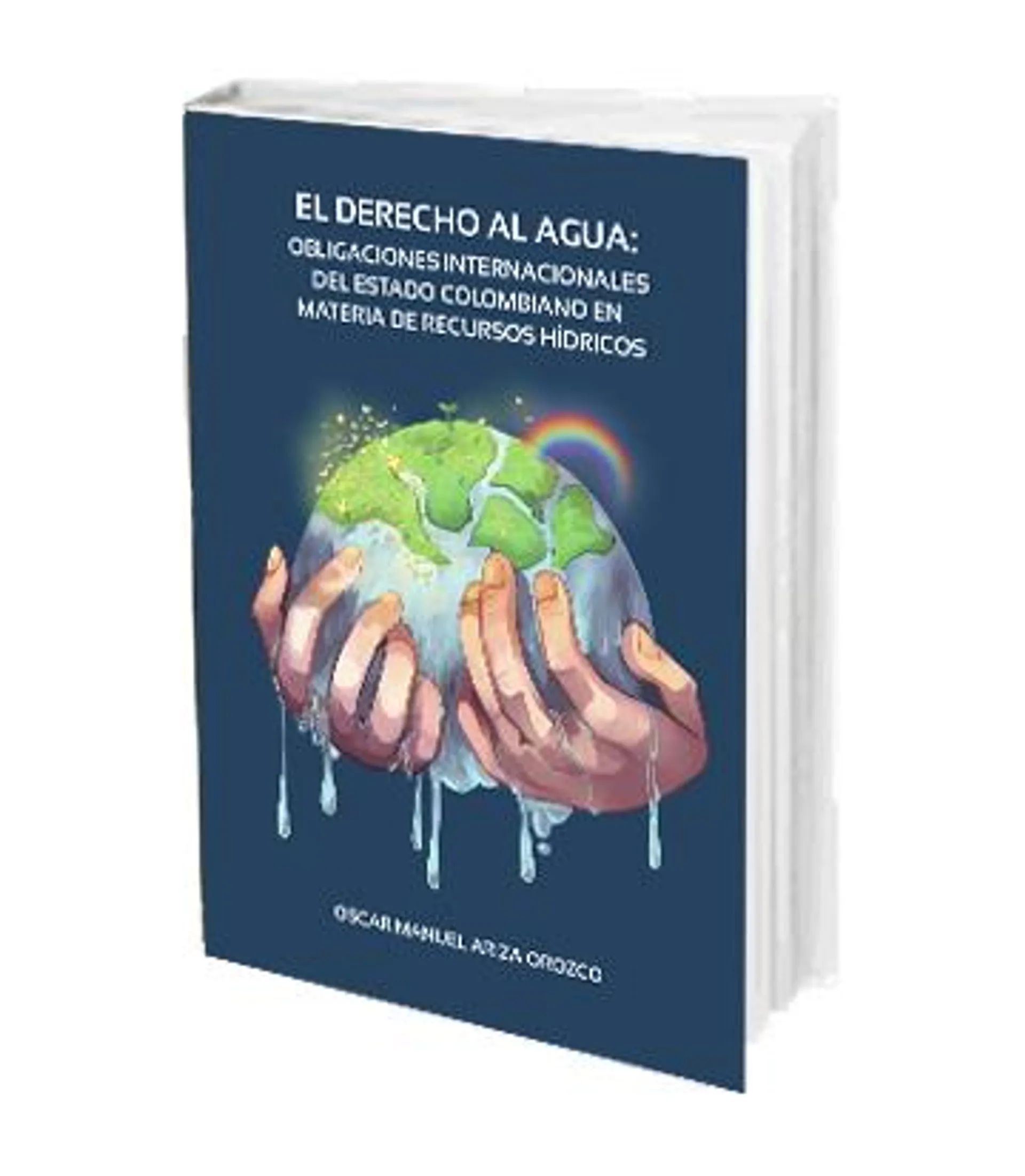 El Derecho al Agua: Obligaciones Internacionales del Estado Colombiano en Materia de Recursos