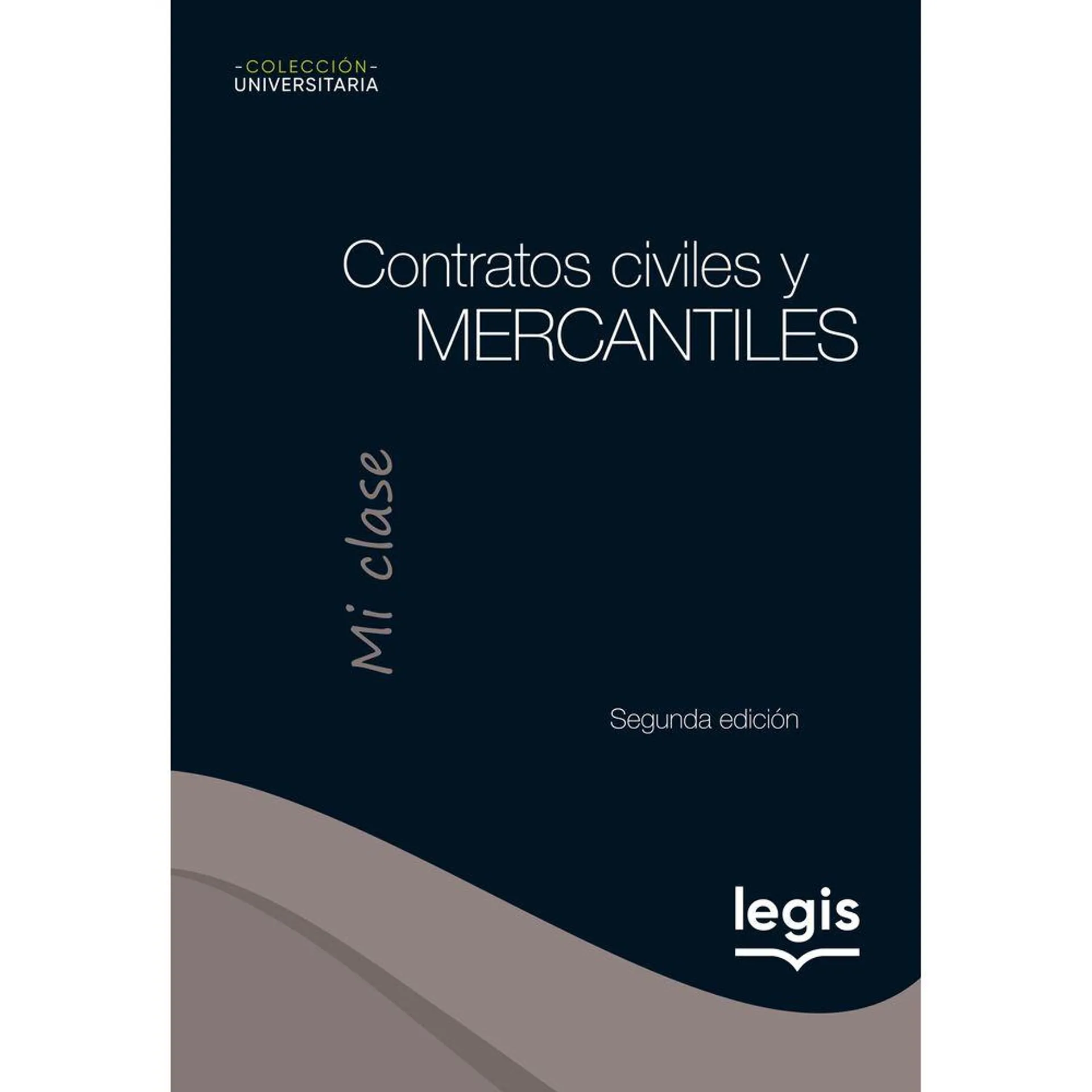 Contratos Civiles y Mercantiles - Colección Universitaria Mi Clase