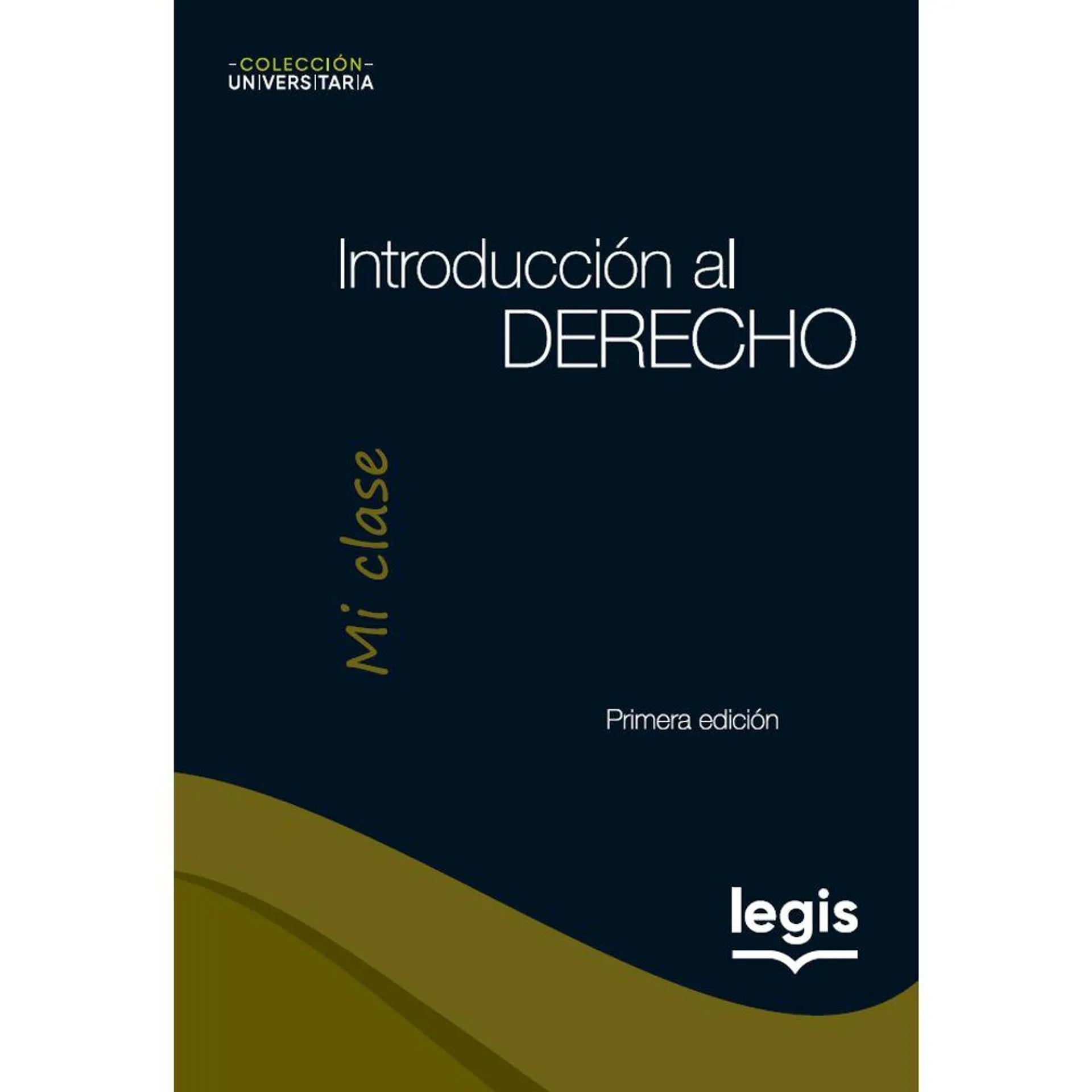 Introducción al Derecho - Colección Universitaria Mi Clase