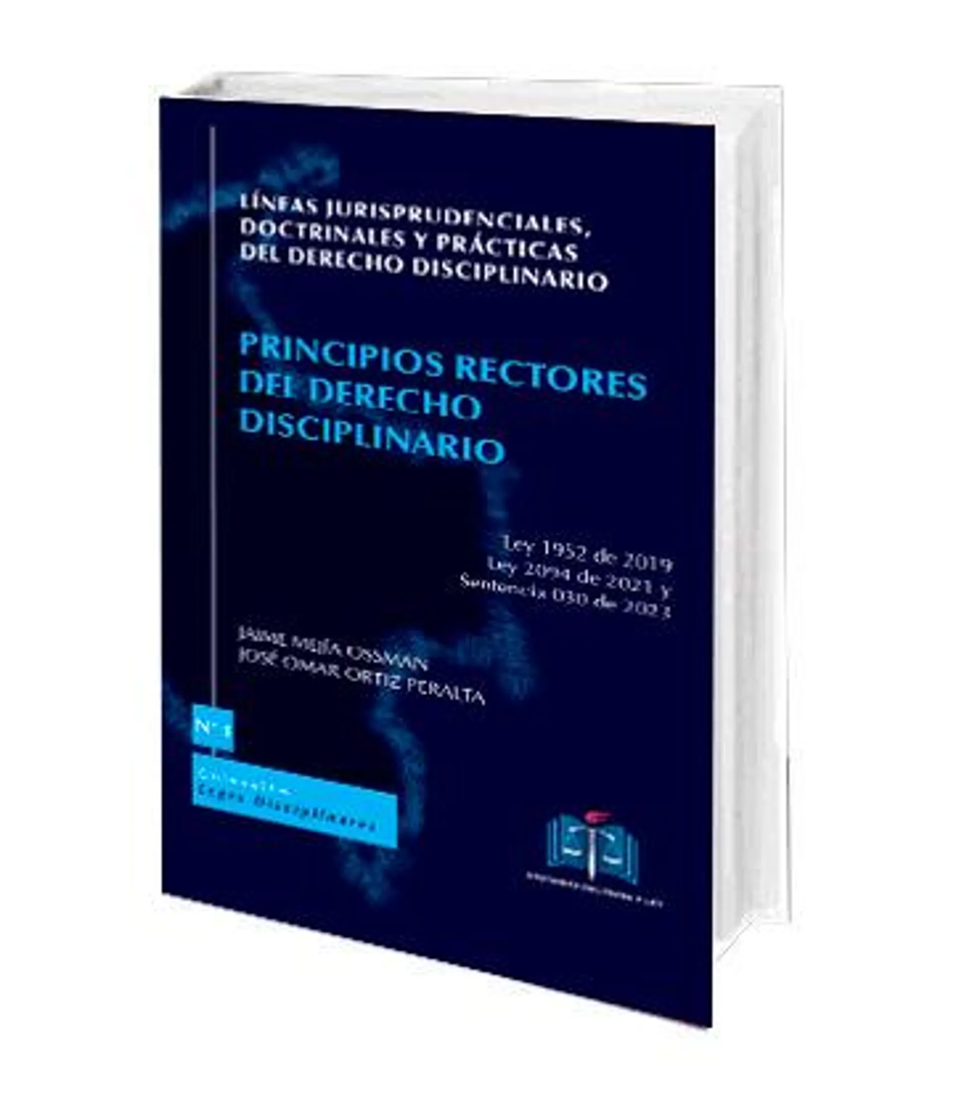 Lineas jurisprudenciales, doctrinales y prácticas del derecho disciplinario N° 1 Principios rectores del derecho disciplinario