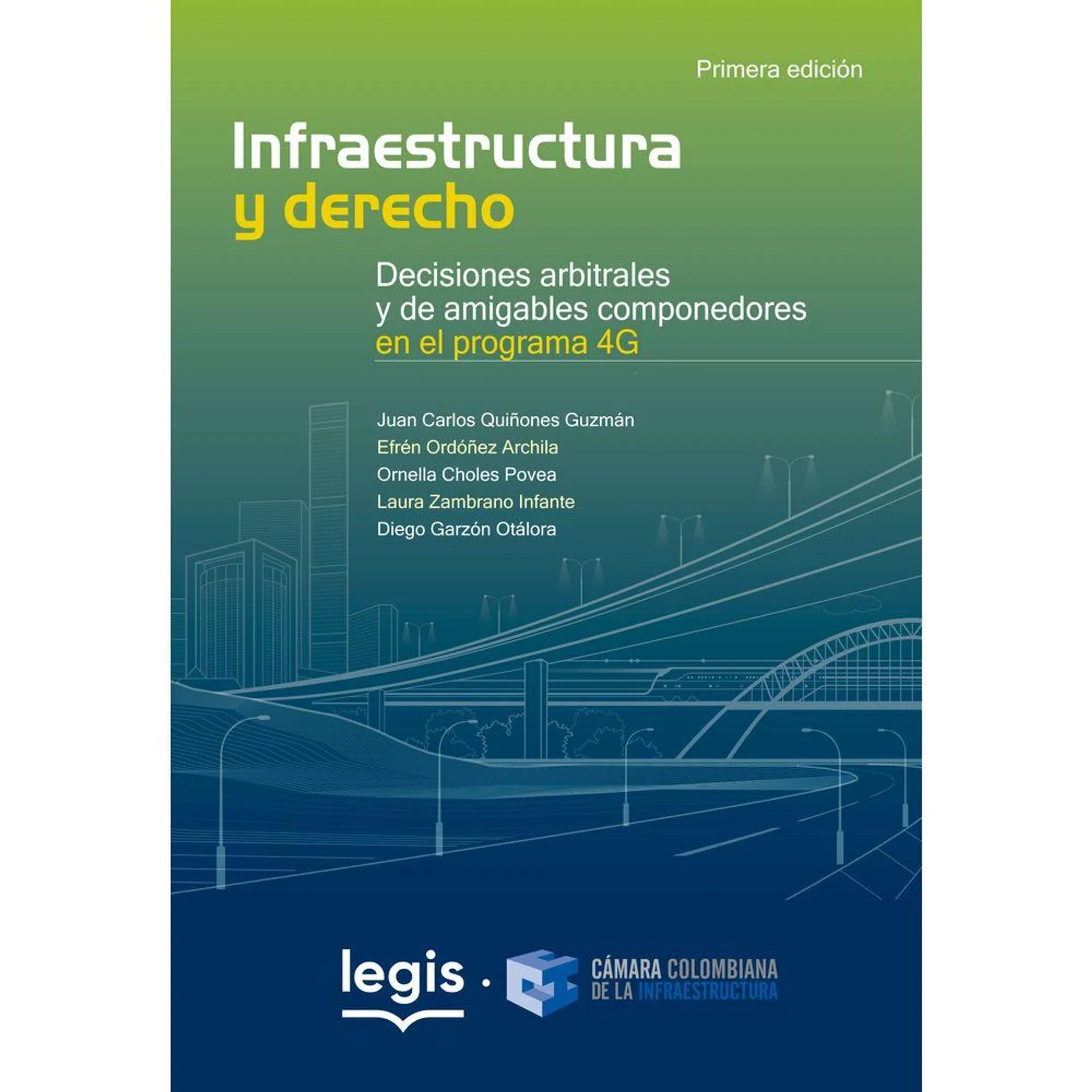 Infraestructura y derecho Decisiones arbitrales y de amigables componedores en el programa 4G